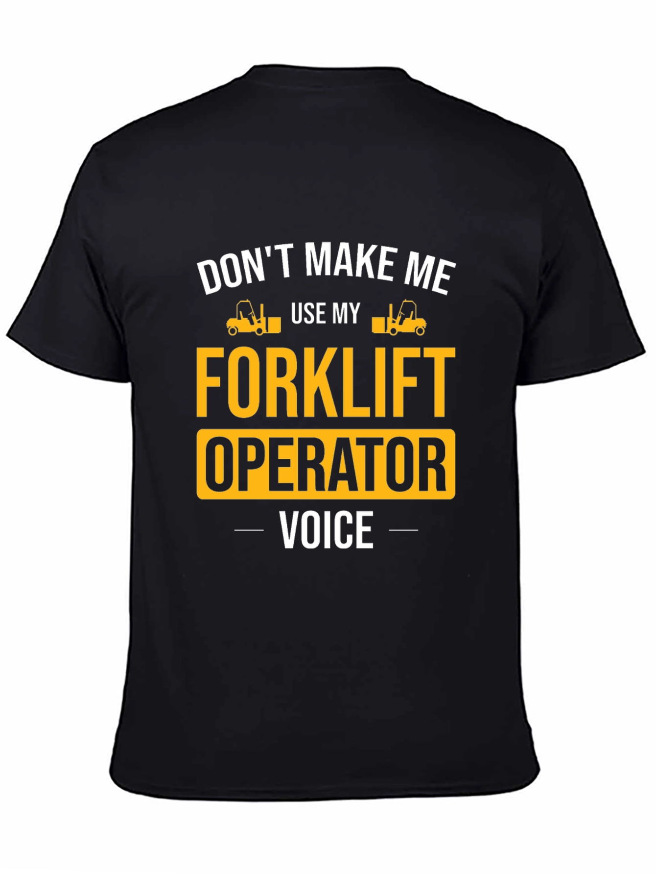 Black Forklift Operator Voice T-Shirt view 4