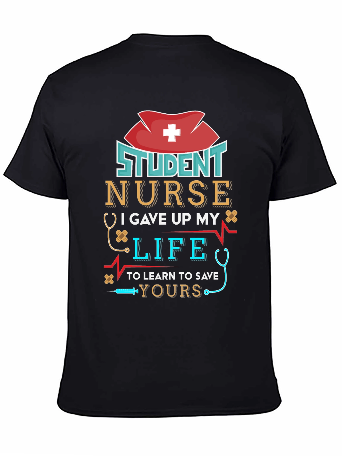 Black Student Nurse T-Shirt - I Gave Up My Life To Save Yours view 4
