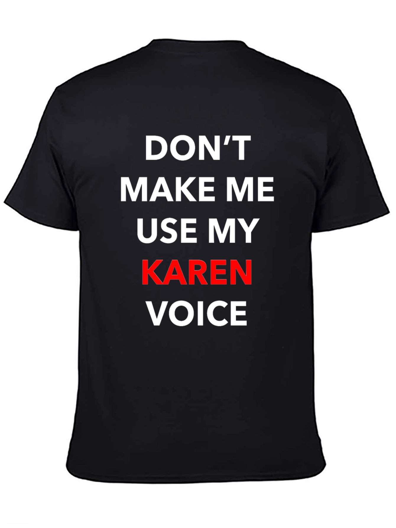 Black Don't Make Me Use My Karen Voice T-Shirt view 4