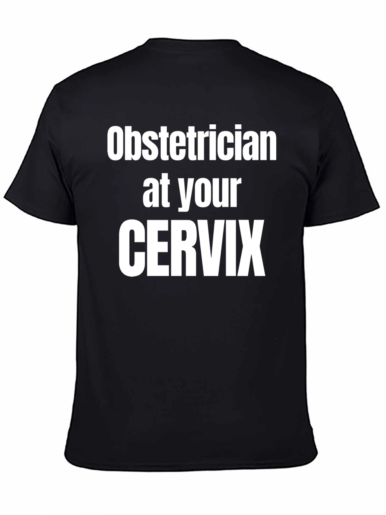 Black Obstetrician at Your Cervix Graphic Tee view 4