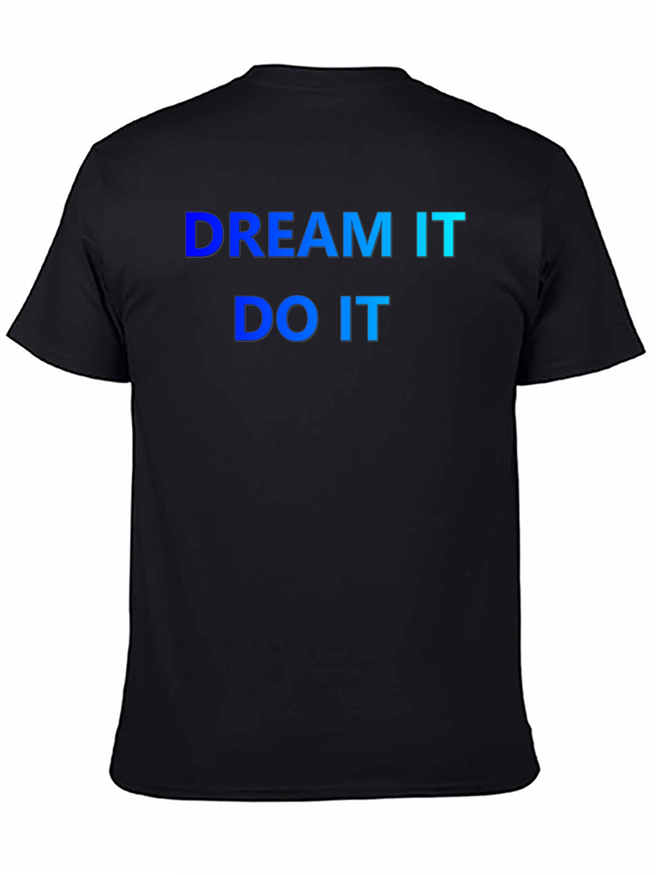 Black Dream It Do It T-Shirt - Motivation view 4