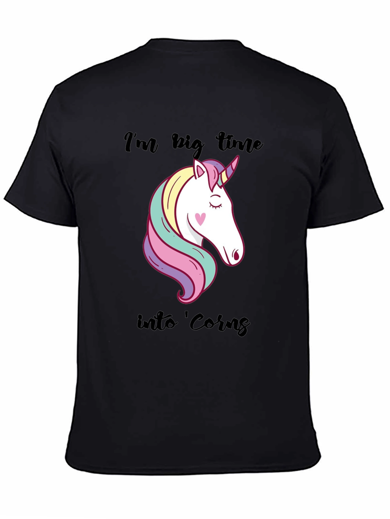 Black Unicorn Graphic T-Shirt: I'm Big Time Into 'Corns Tee view 4