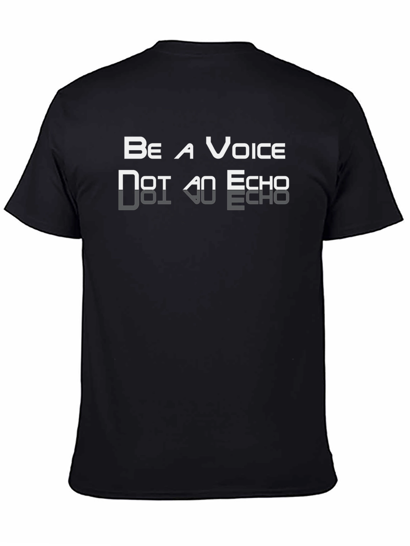 Black Be A Voice Not An Echo Black T-Shirt view 4