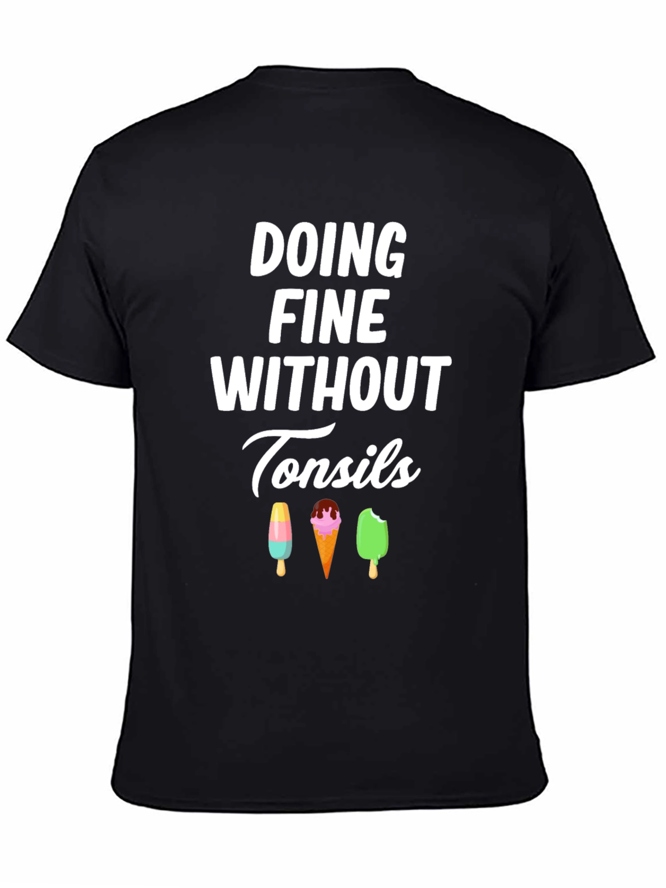 Black Doing Fine Without Tonsils T-Shirt view 4