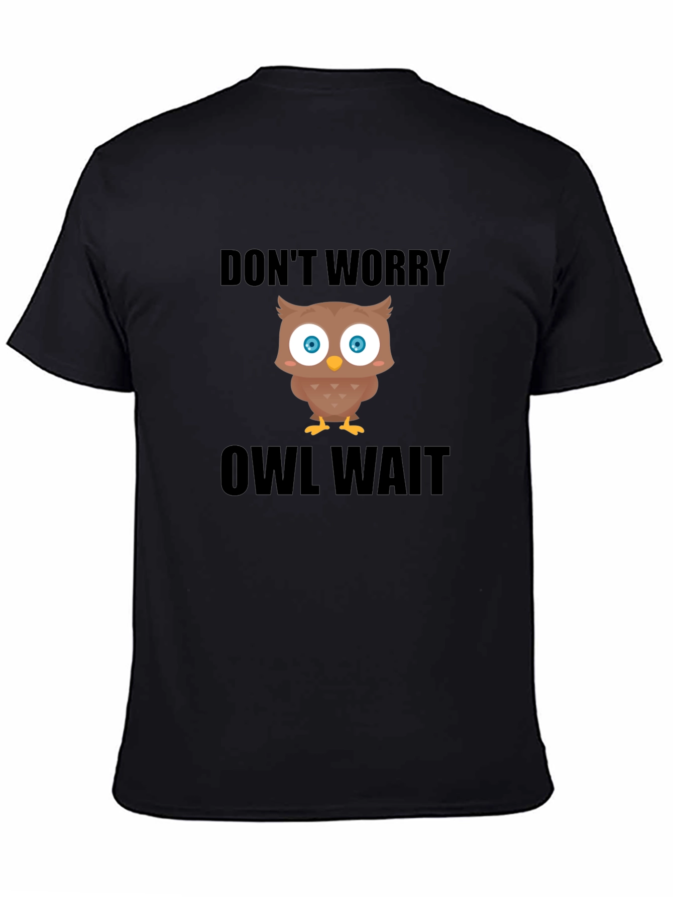 Black Don't Worry Owl Wait T-Shirt view 4