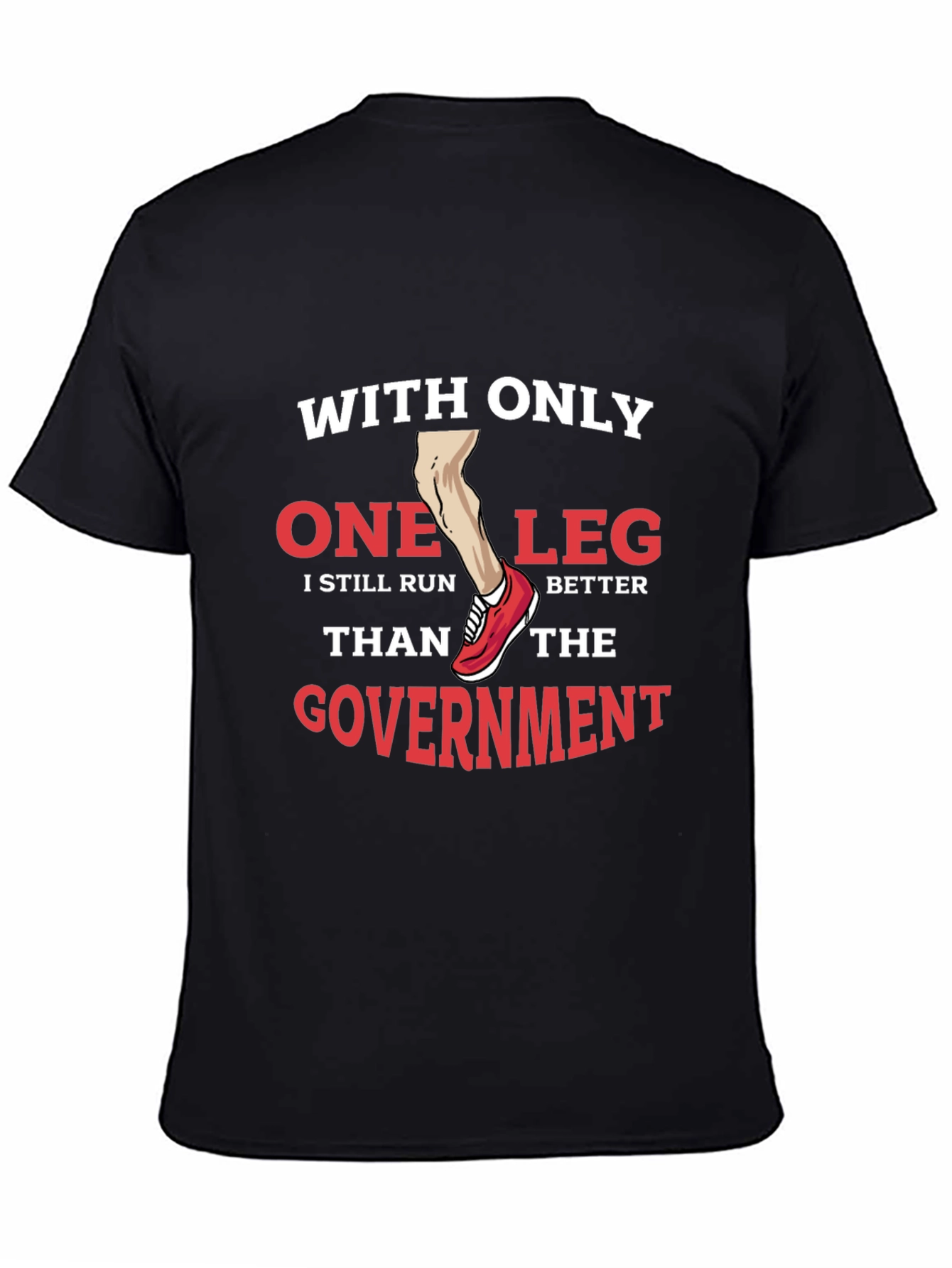Black Funny One Leg Run Better Than Government T-Shirt view 4
