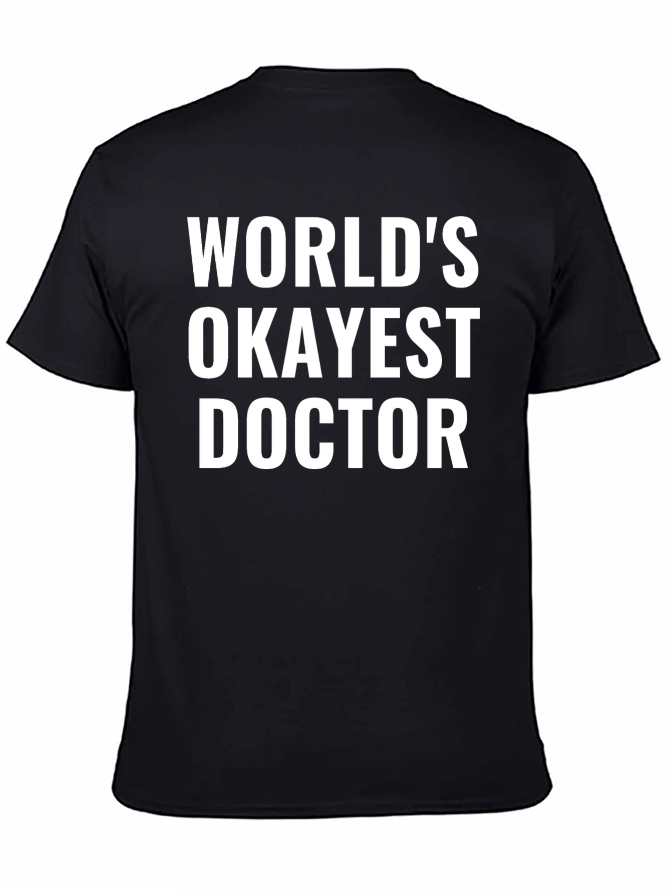 Black World's Okayest Doctor T-Shirt - Funny Gift view 4