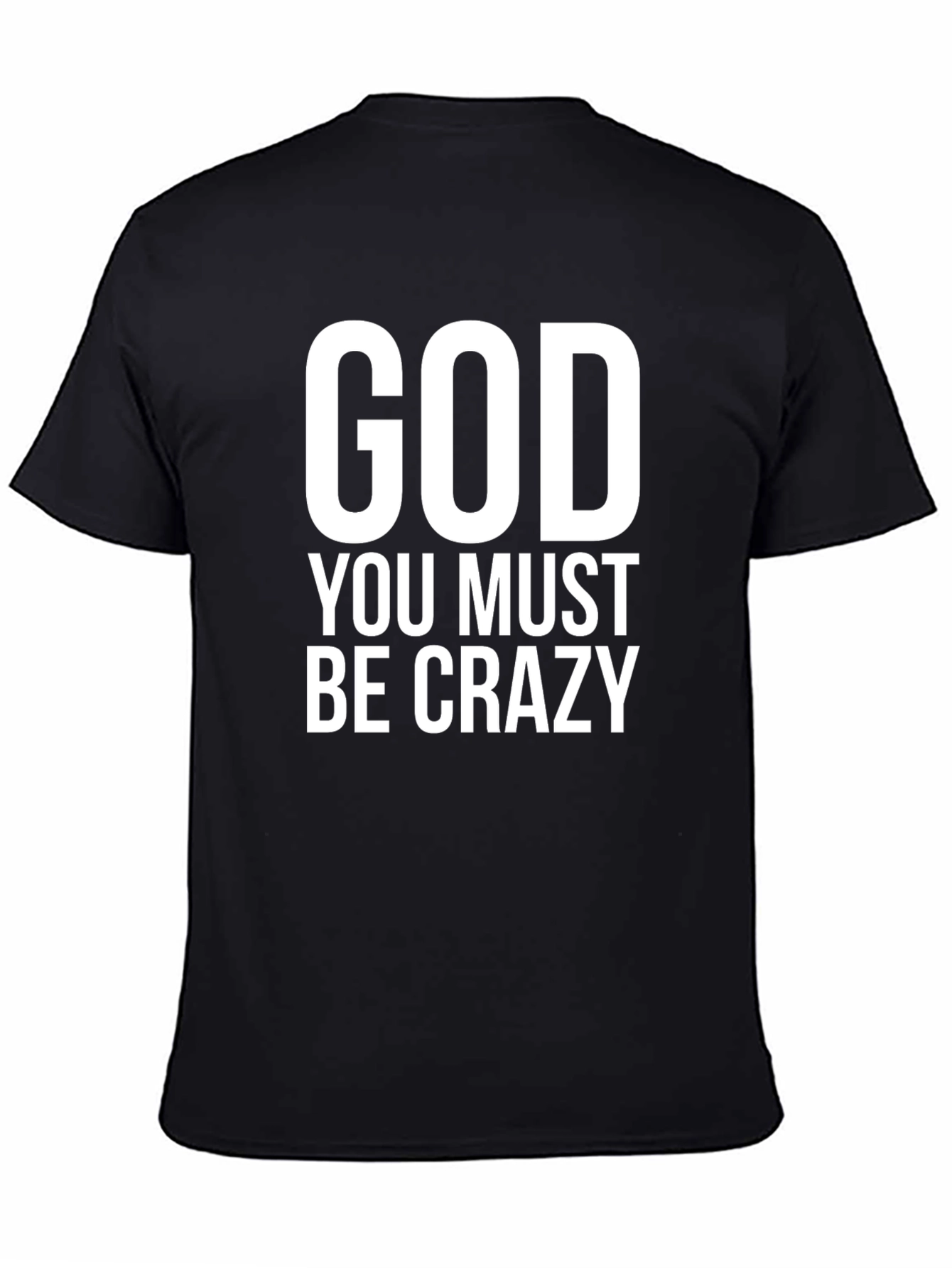 Black God You Must Be Crazy Graphic T-Shirt view 4