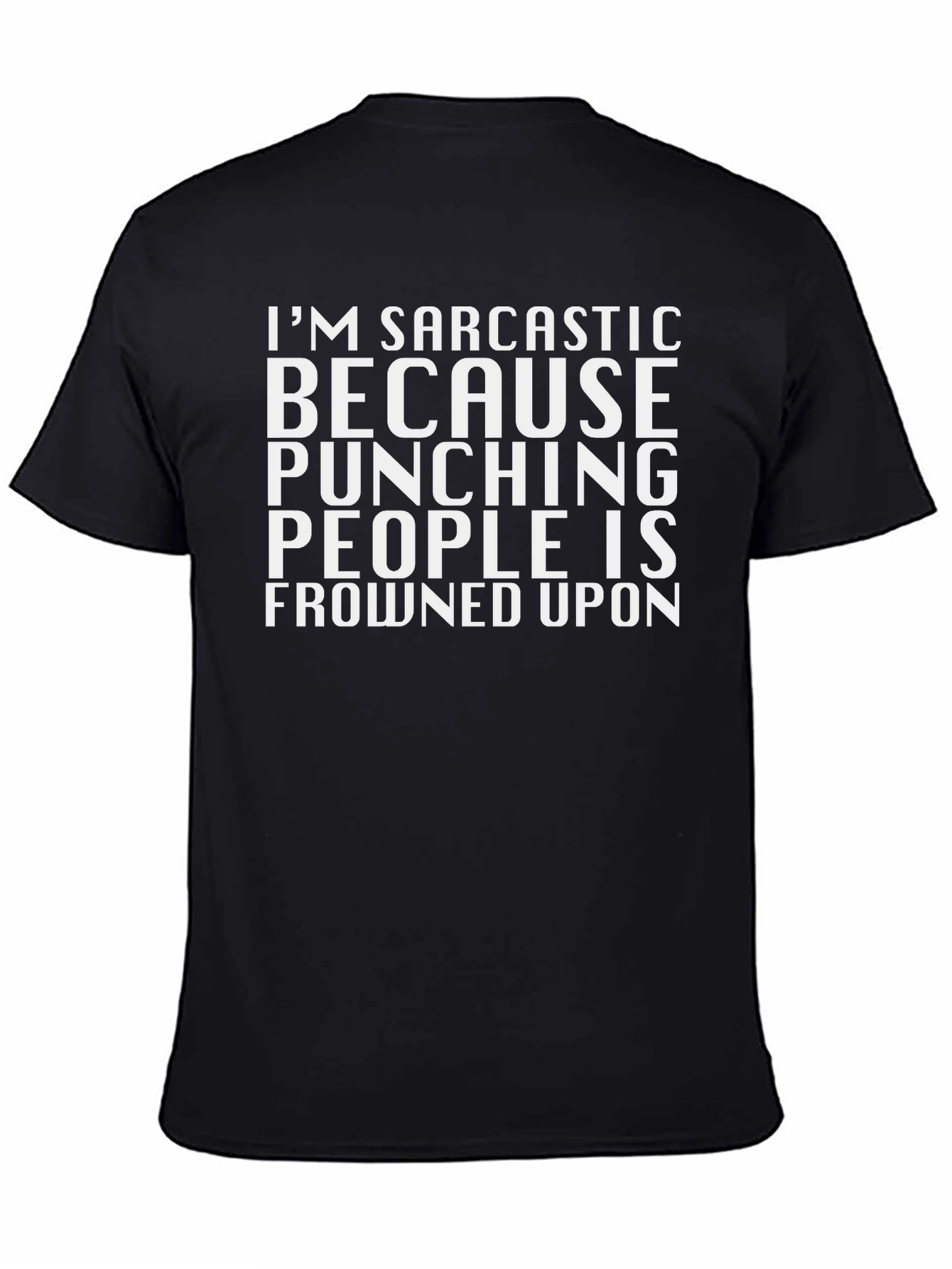 Black Sarcastic Humor T-Shirt: Punching People is Frowned Upon view 4