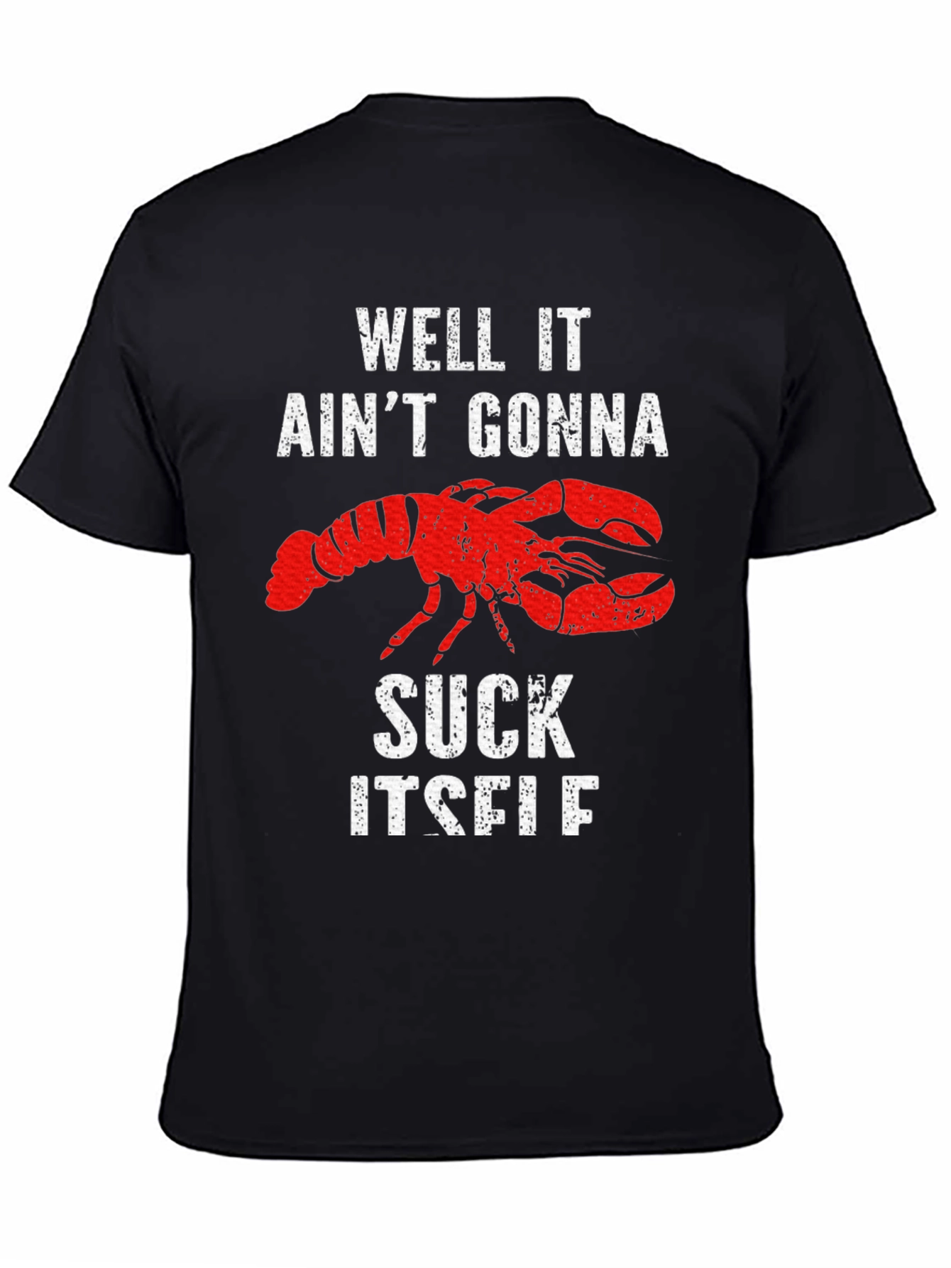Black Well It Ain't Gonna Suck Itself Lobster Graphic Tee view 4