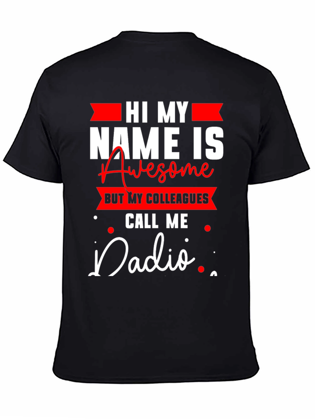 Black Funny "Dadio" T-Shirt - Great Gift for Dads view 4