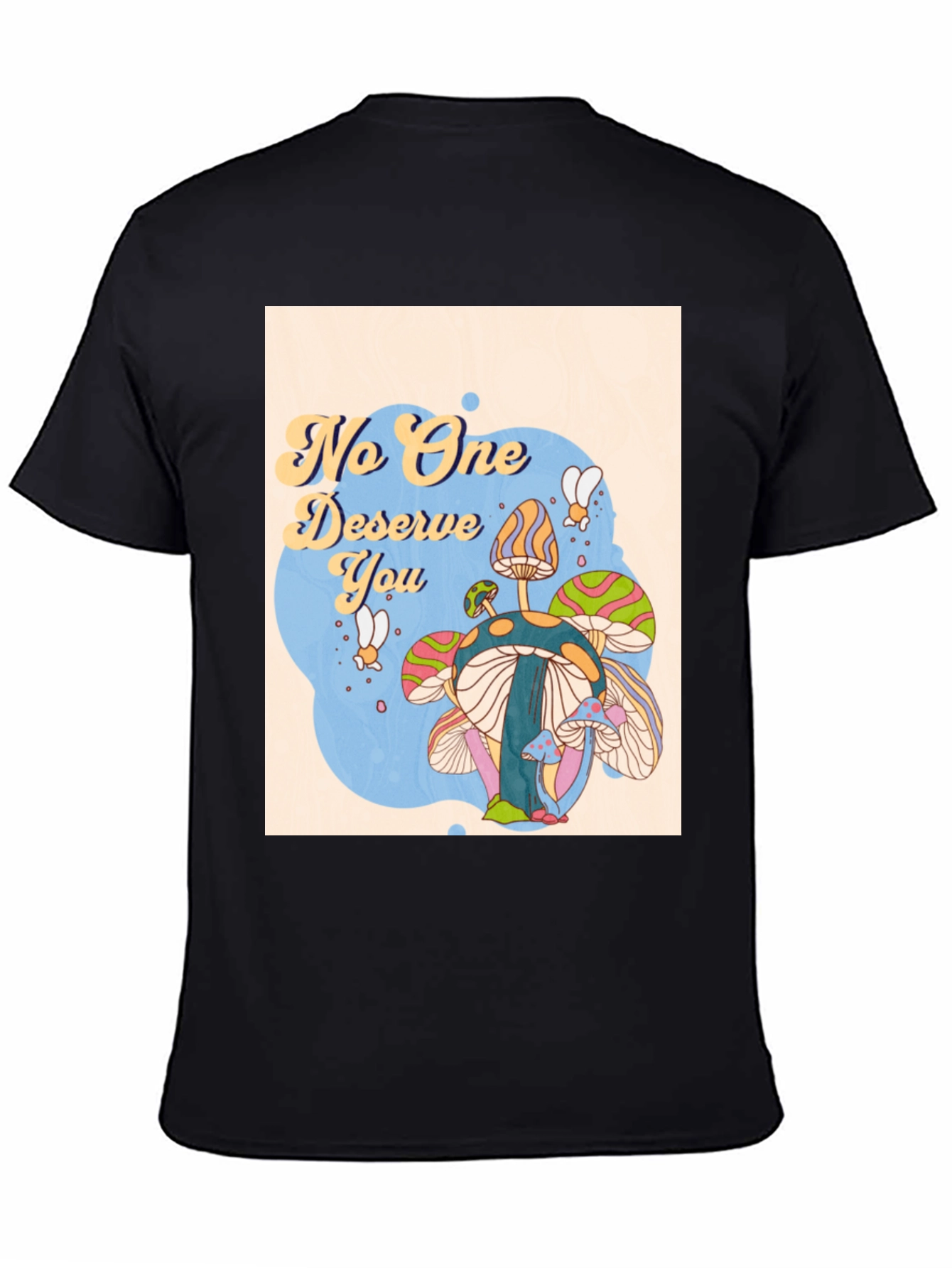 Black No One Deserves You Mushroom Graphic Tee view 4