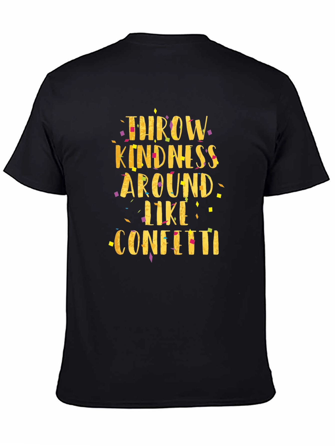 Black Throw Kindness Like Confetti Black T-Shirt view 4