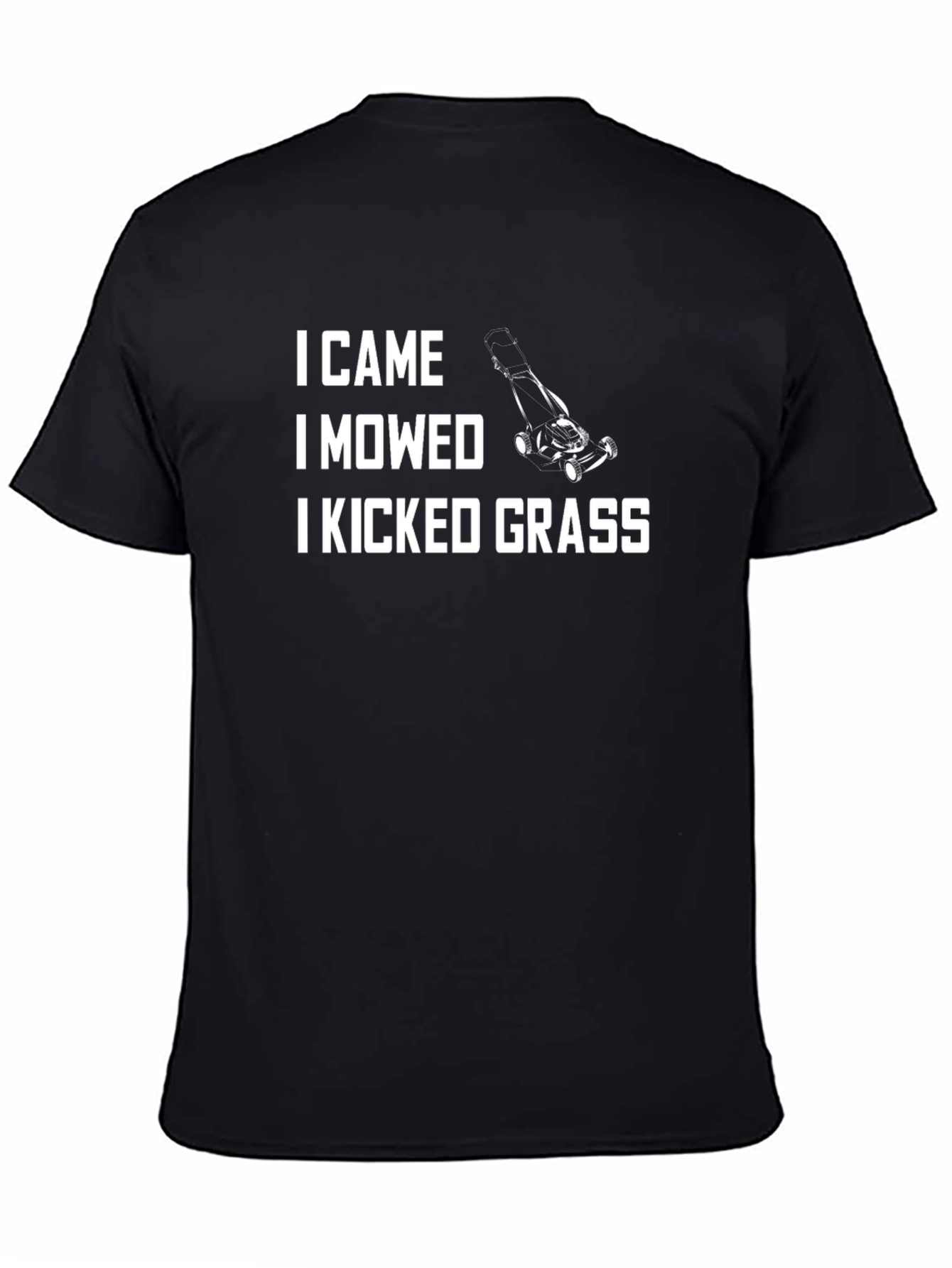 Black I Came I Mowed I Kicked Grass T-Shirt view 4