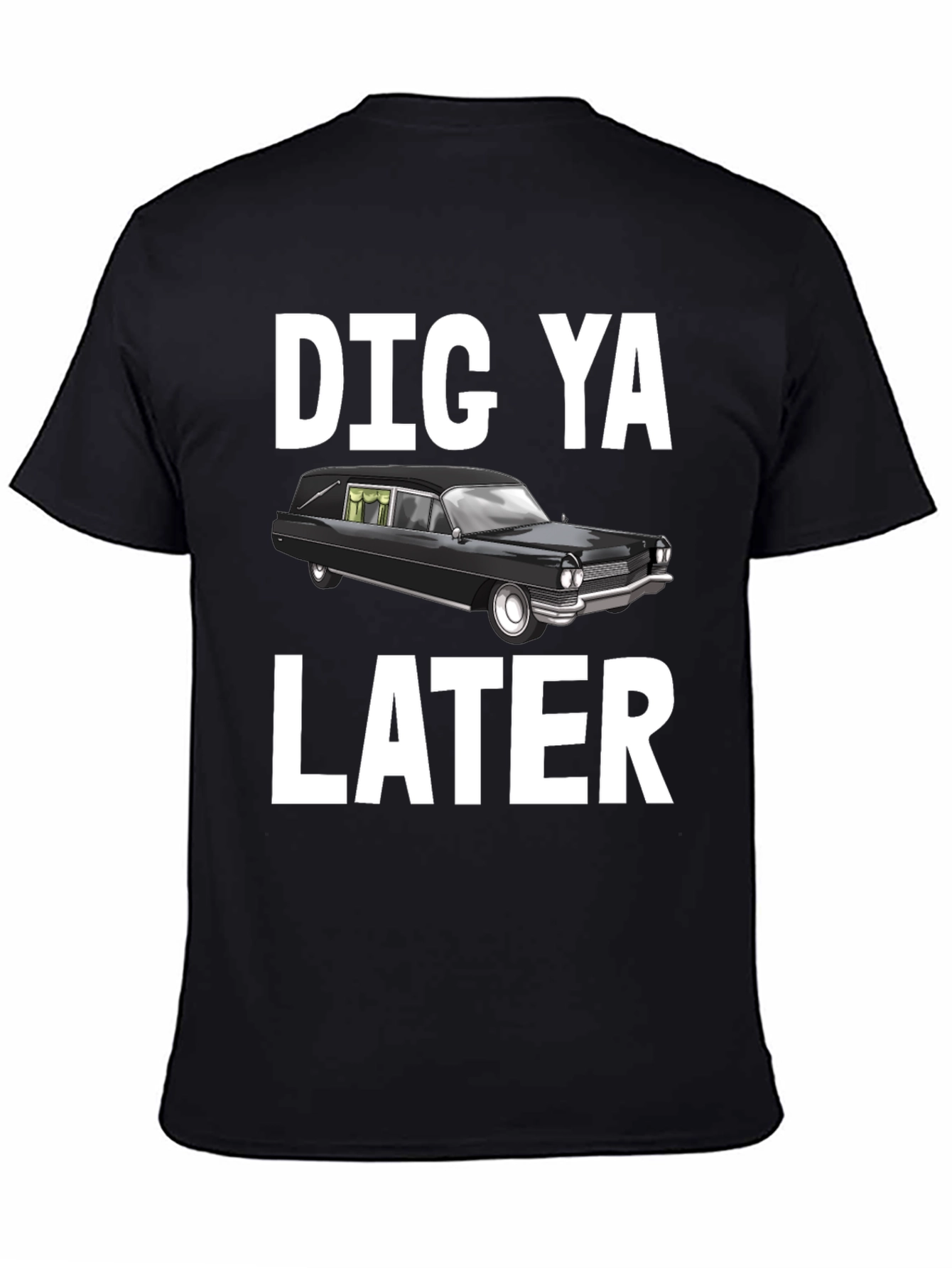 Black Dig Ya Later Hearse T-Shirt view 4
