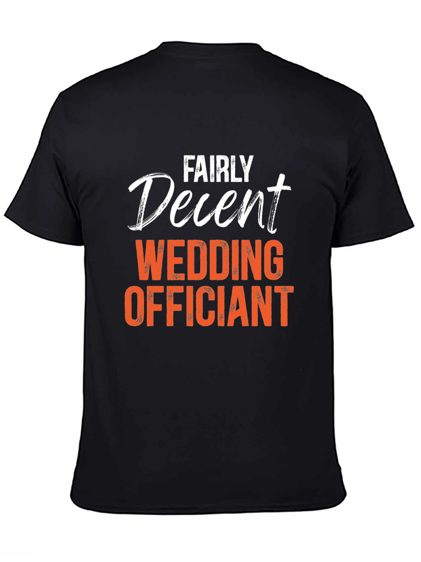Black Fairly Decent Wedding Officiant T-Shirt view 4