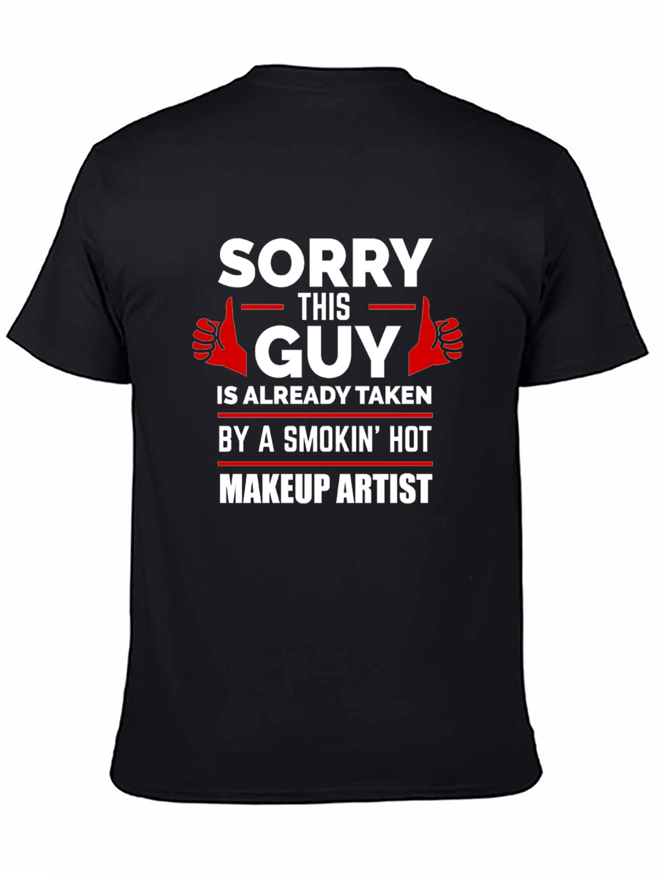 Funny Makeup Artist T-Shirt - Taken Guy Tee - 4