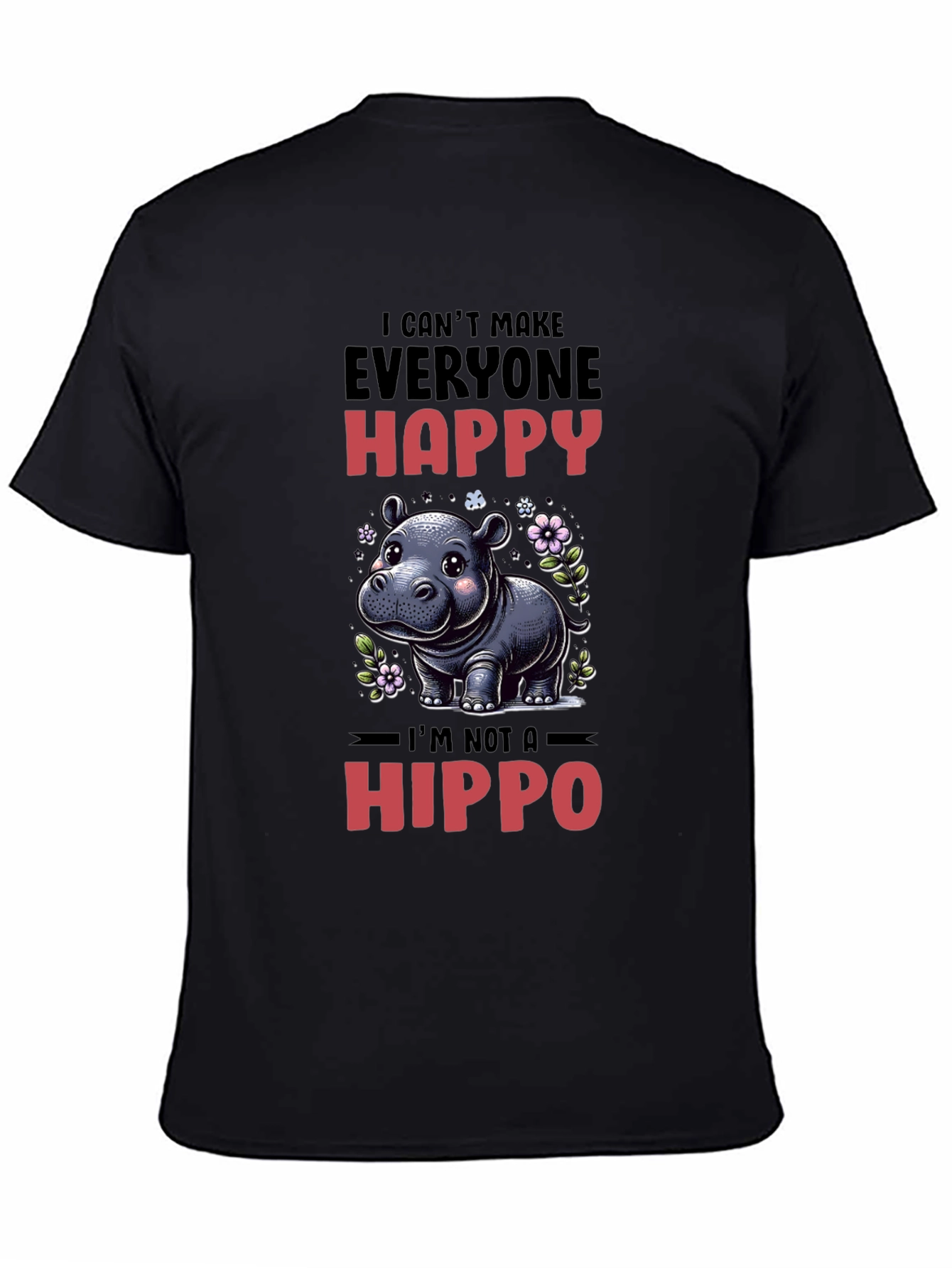 Black Funny Hippo T-Shirt - I Can't Make Everyone Happy view 4