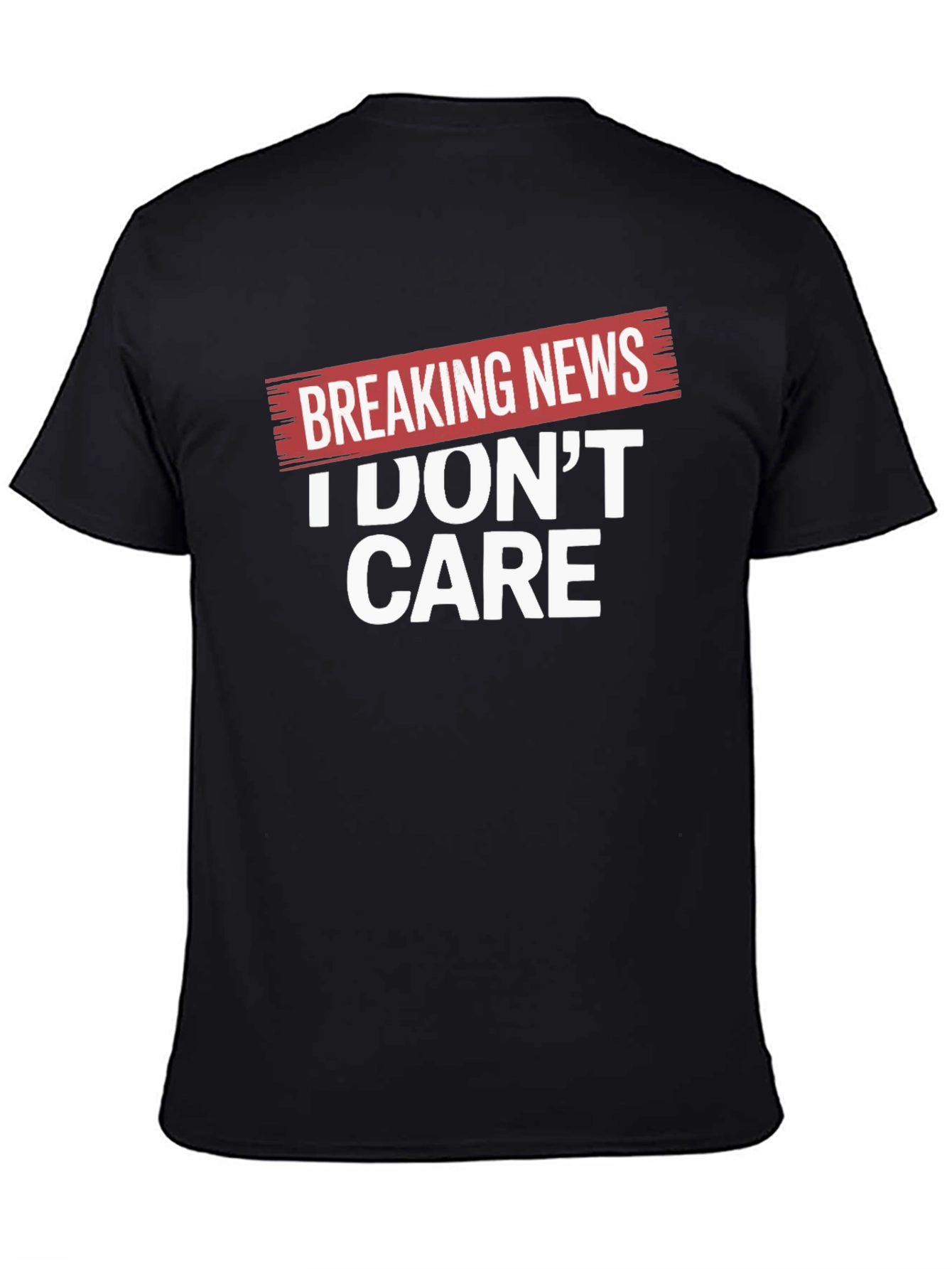 Black Breaking News I Don't Care Black T-Shirt view 4