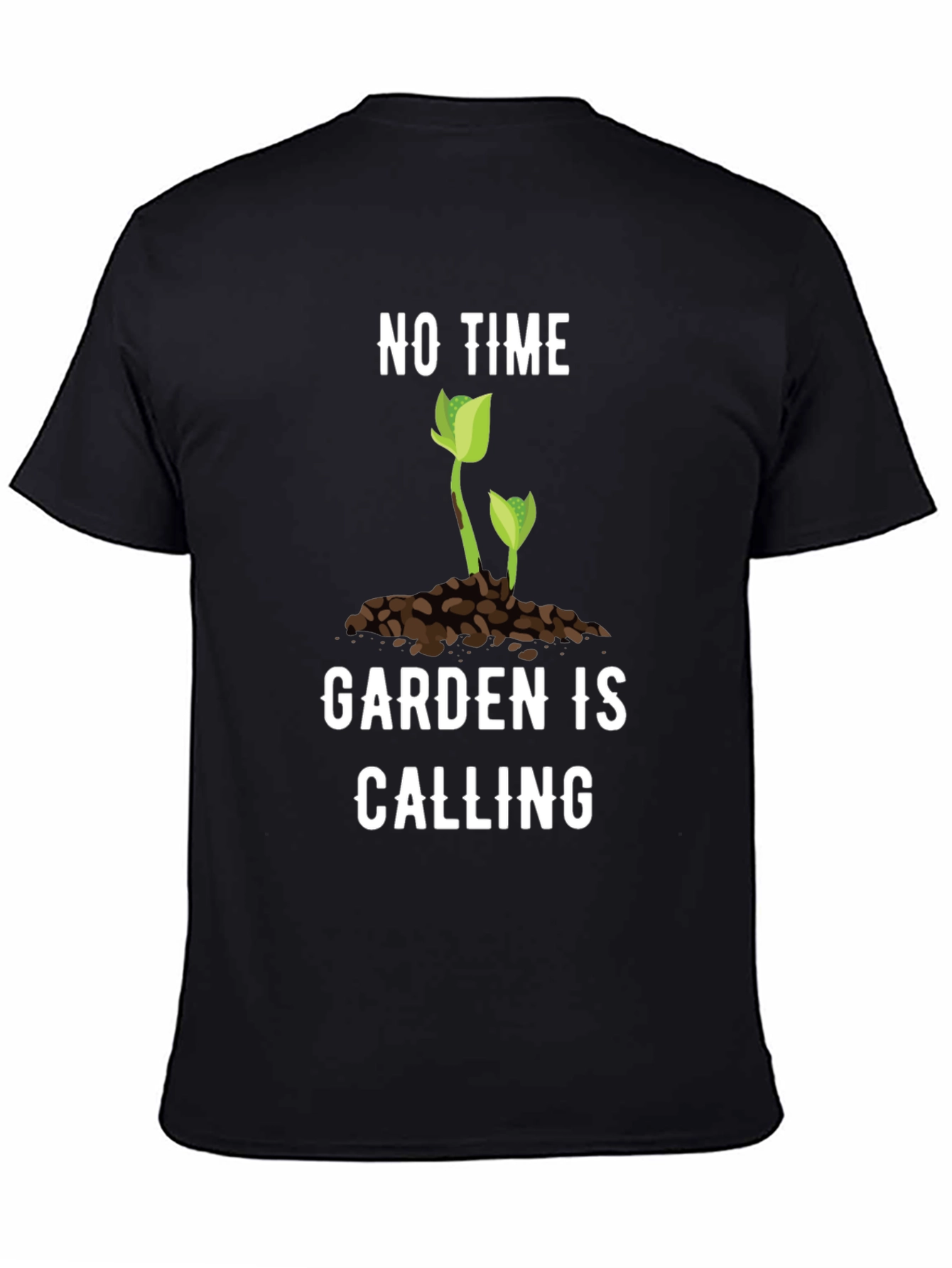 Black Gardening T-Shirt - "No Time, Garden is Calling" Tee view 4