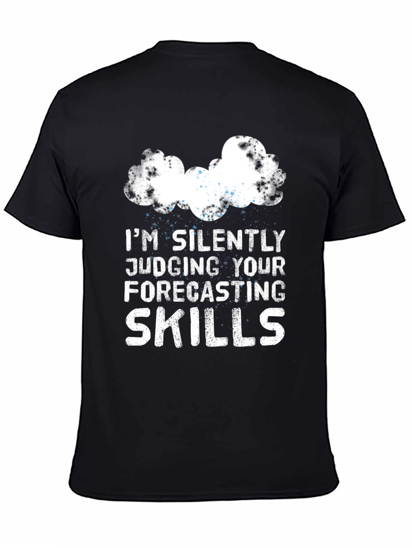 Black I'm Silently Judging Your Forecasting Skills T-Shirt view 4