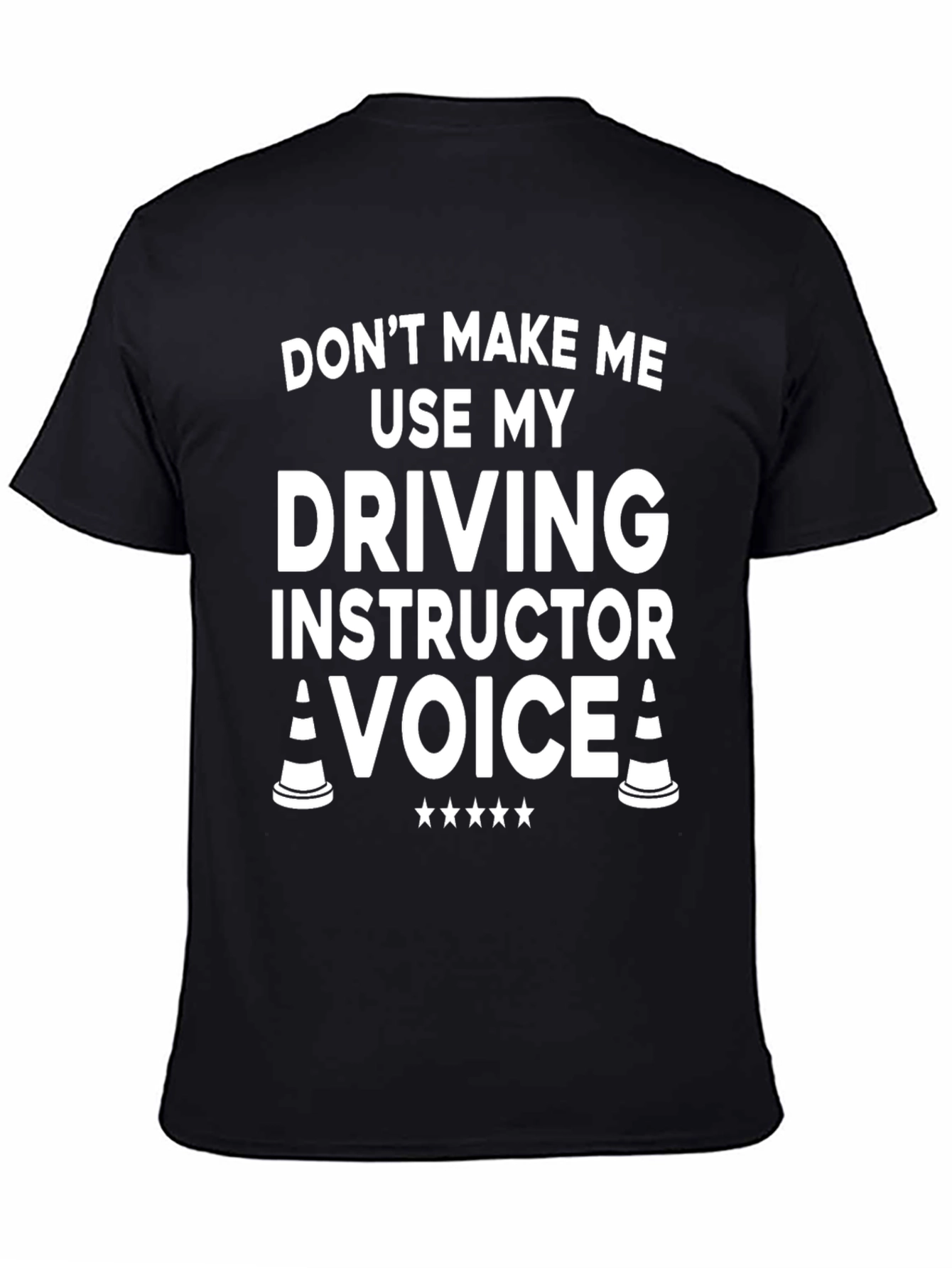 Black Driving Instructor T-Shirt: Don't Make Me Use My Voice! view 4