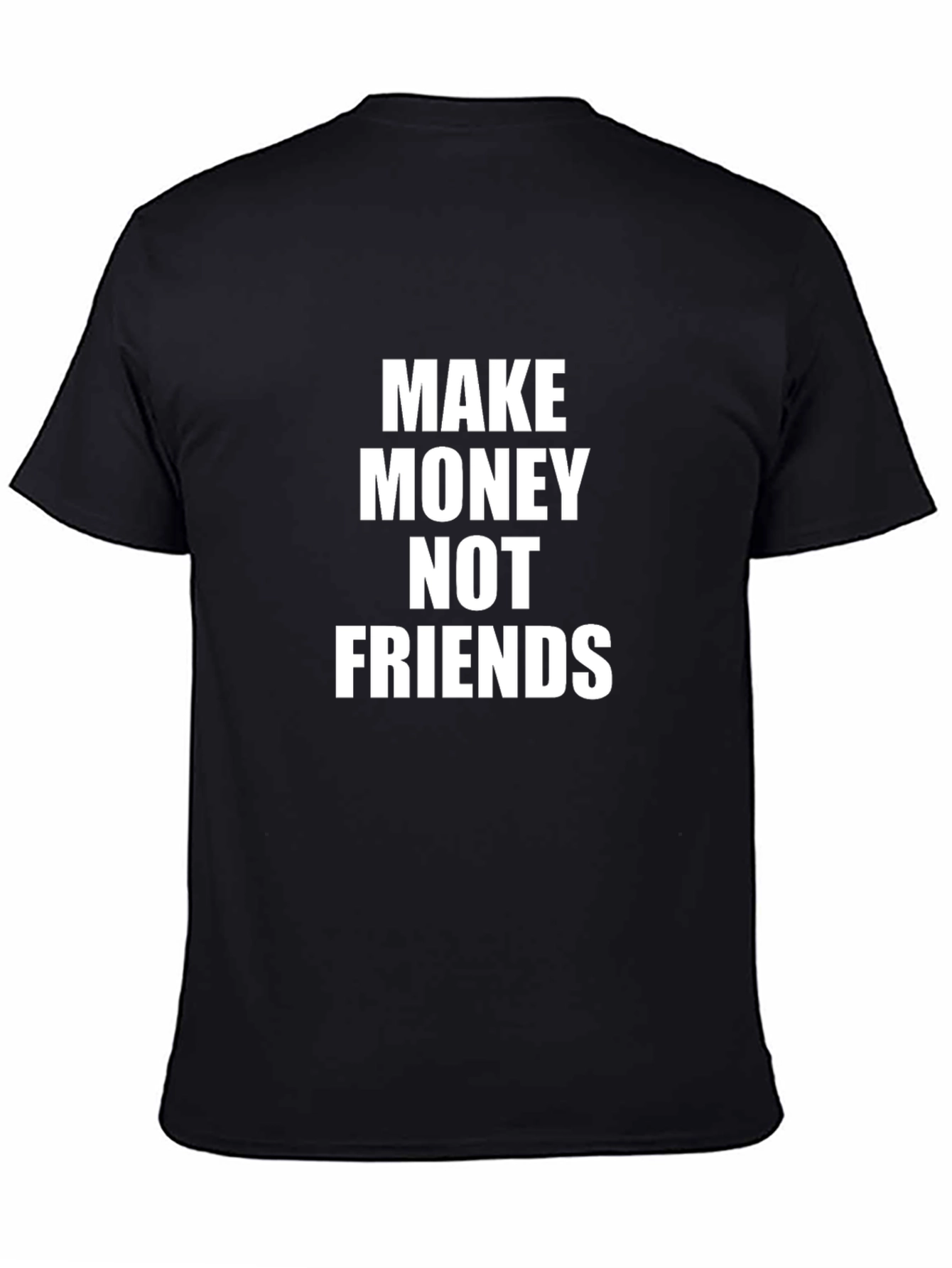 Make Money Not Friends Graphic Tee - 4