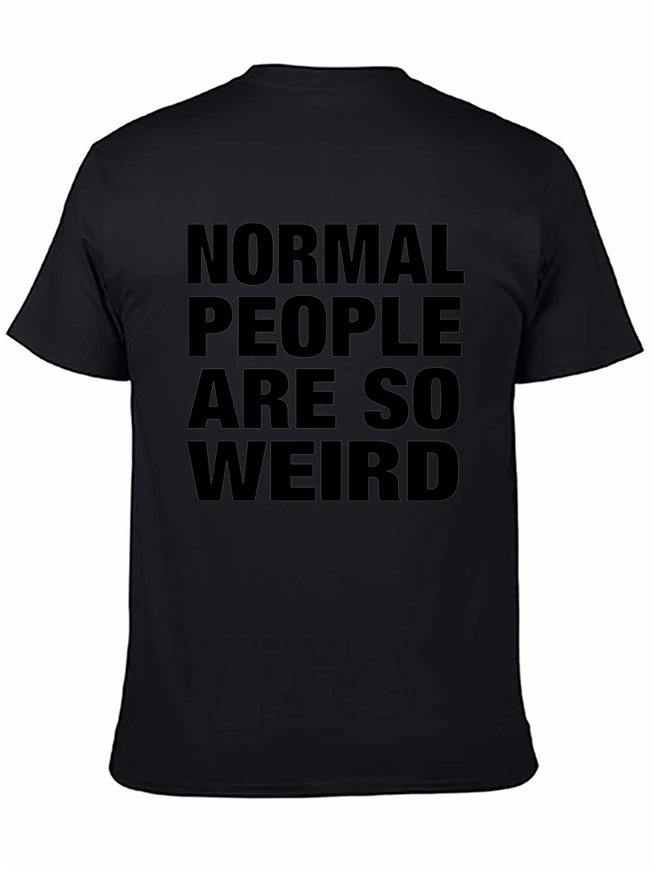 Black Normal People Are So Weird T-Shirt view 4