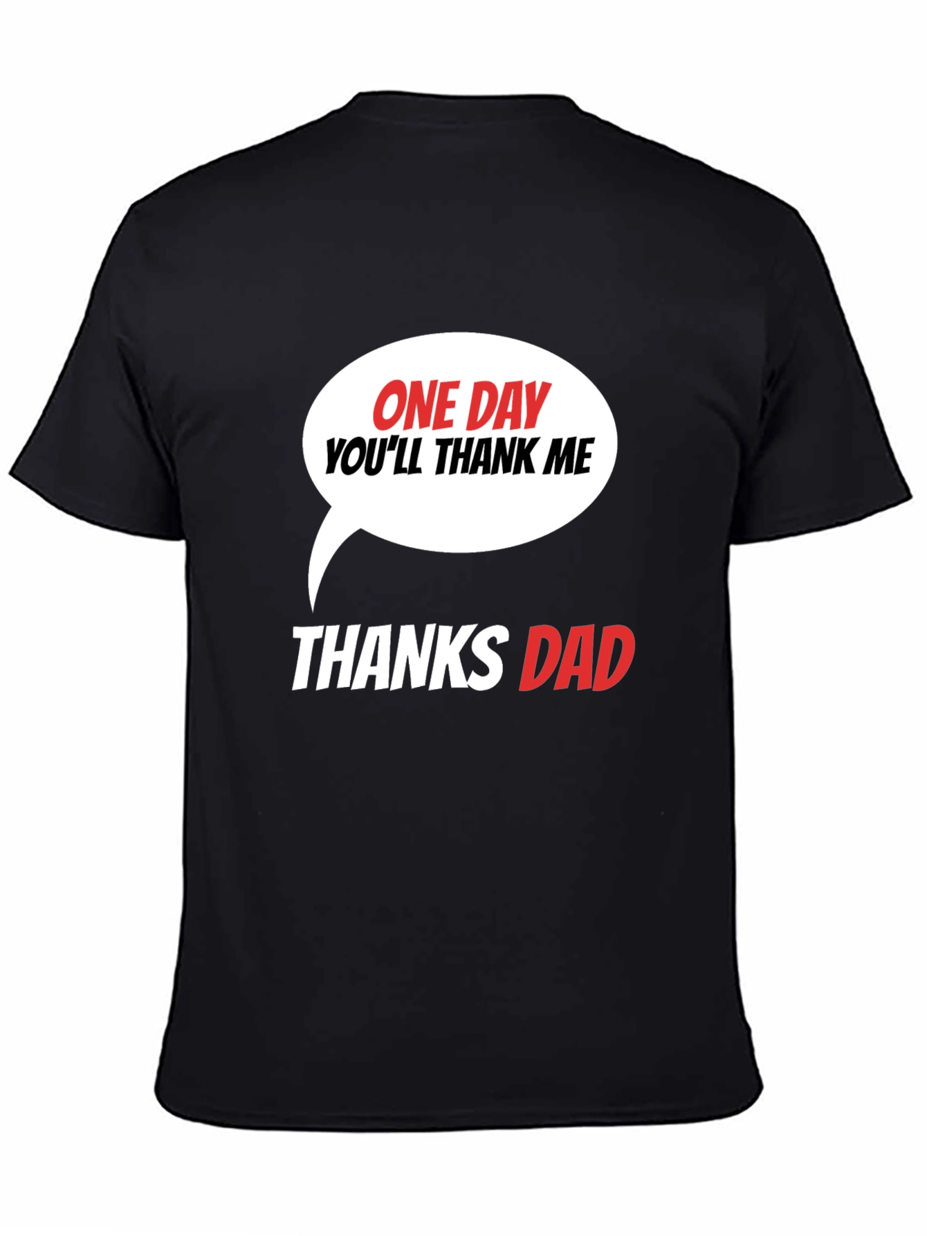 Black Funny Dad T-Shirt - One Day You'll Thank Me view 4