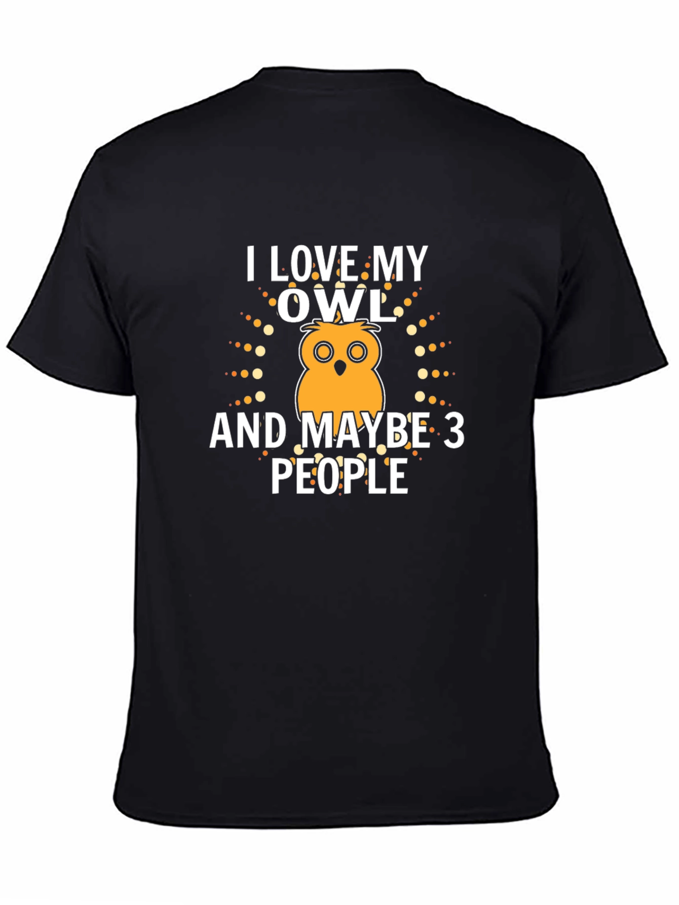 Black I Love My Owl And Maybe 3 People T-Shirt view 4