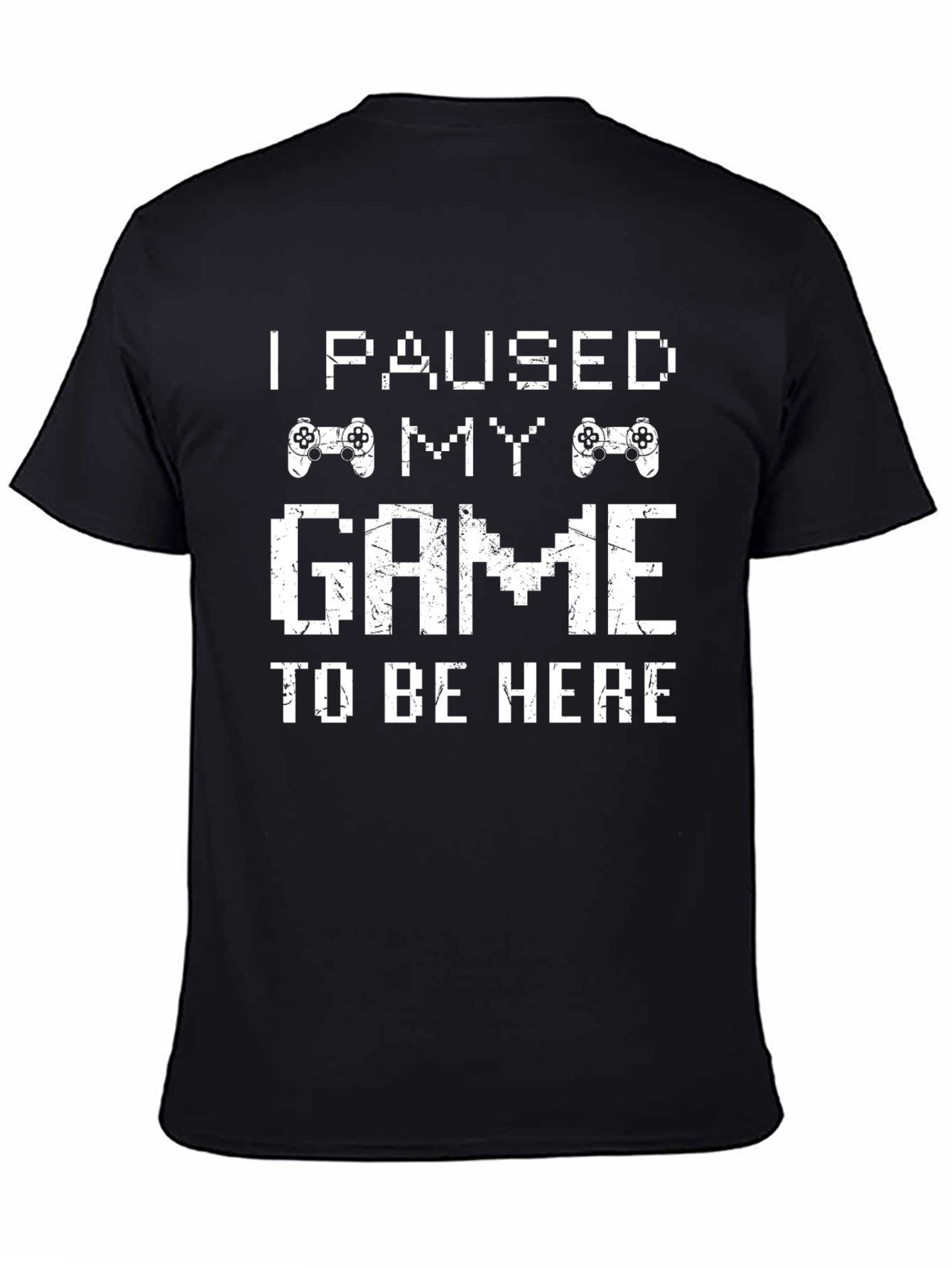 Black I Paused My Game T-Shirt - Gamer Tee view 4