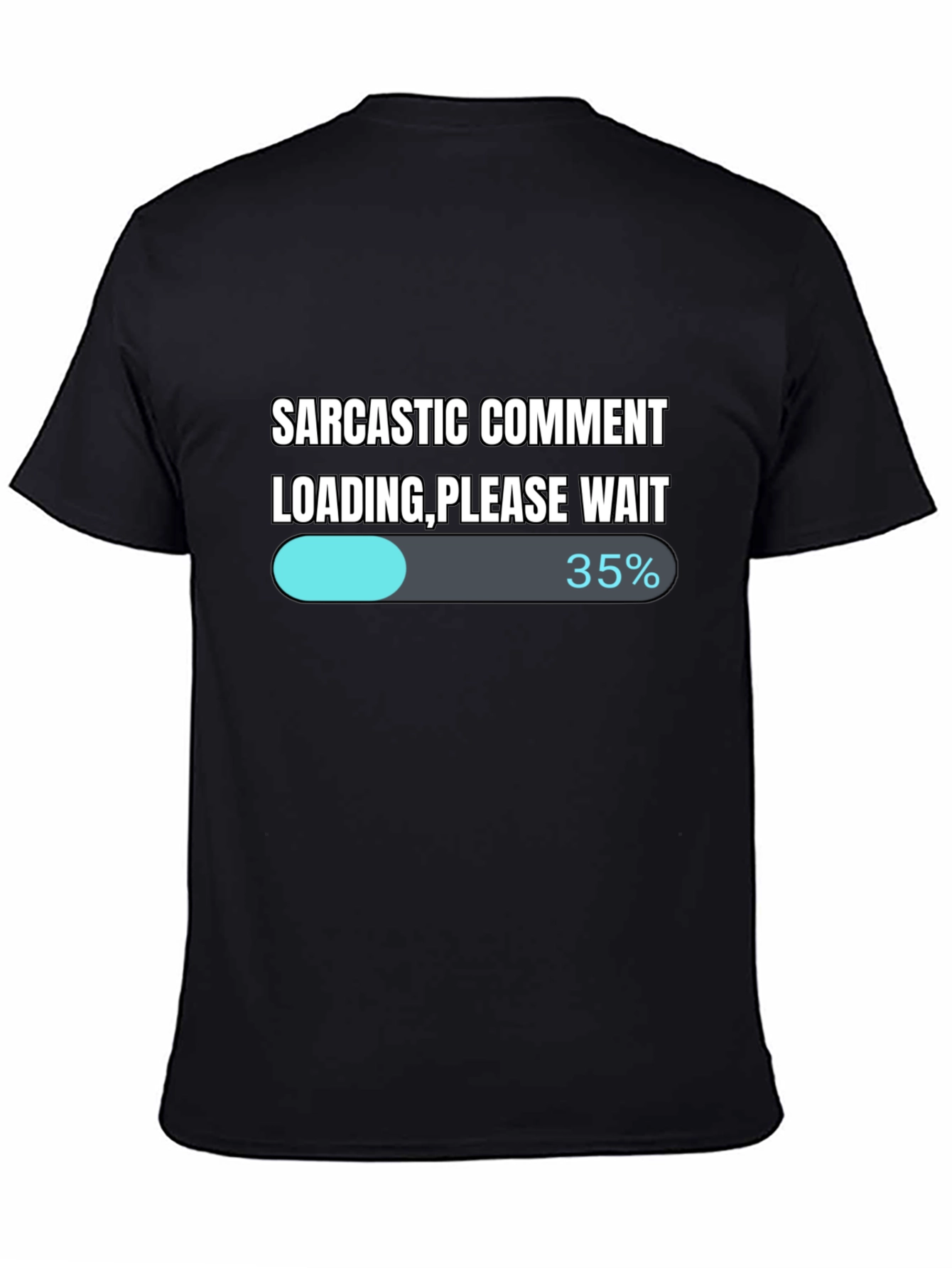 Black Sarcastic Comment Loading T-Shirt - Funny Novelty Tee view 4