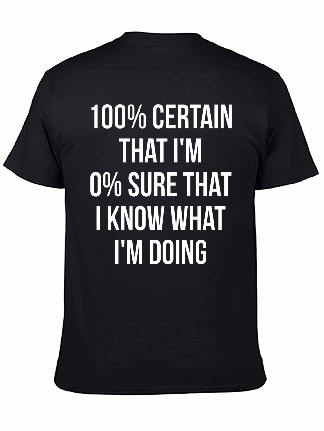 Black Funny 100% Certainty Graphic Tee - Sarcastic T-Shirt view 4