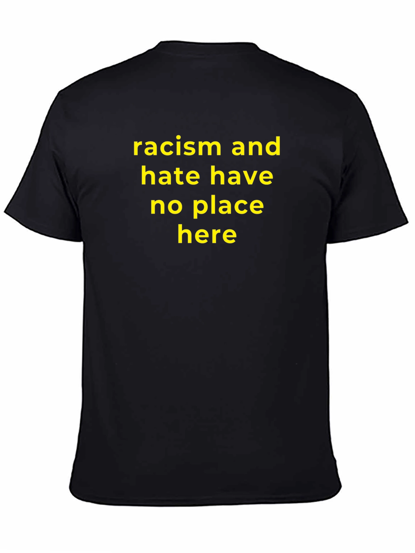 Black Racism and Hate Have No Place Here T-Shirt view 4