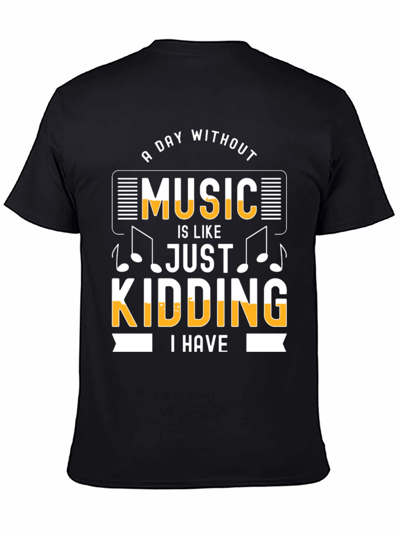 Black Funny Music Lover T-Shirt: A Day Without Music view 4