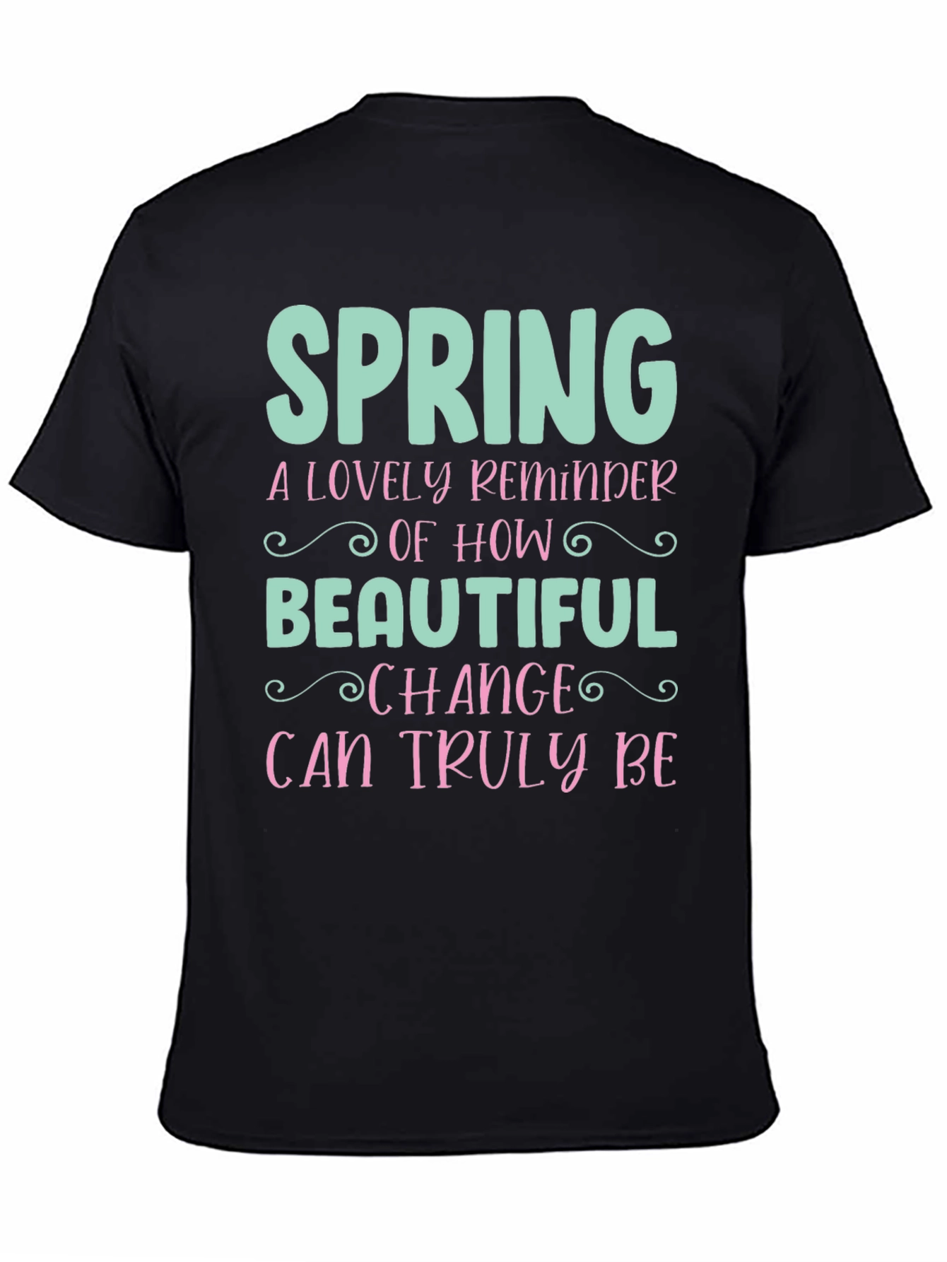Black Spring Change T-Shirt - Beautiful Reminder view 4