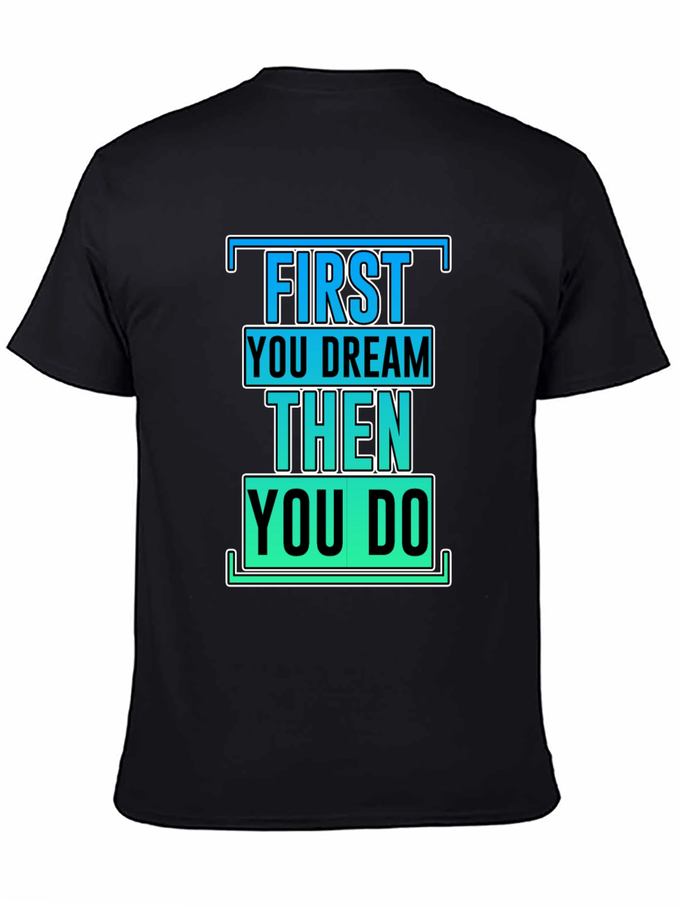 Black Inspirational First Dream Then Do T-Shirt view 4
