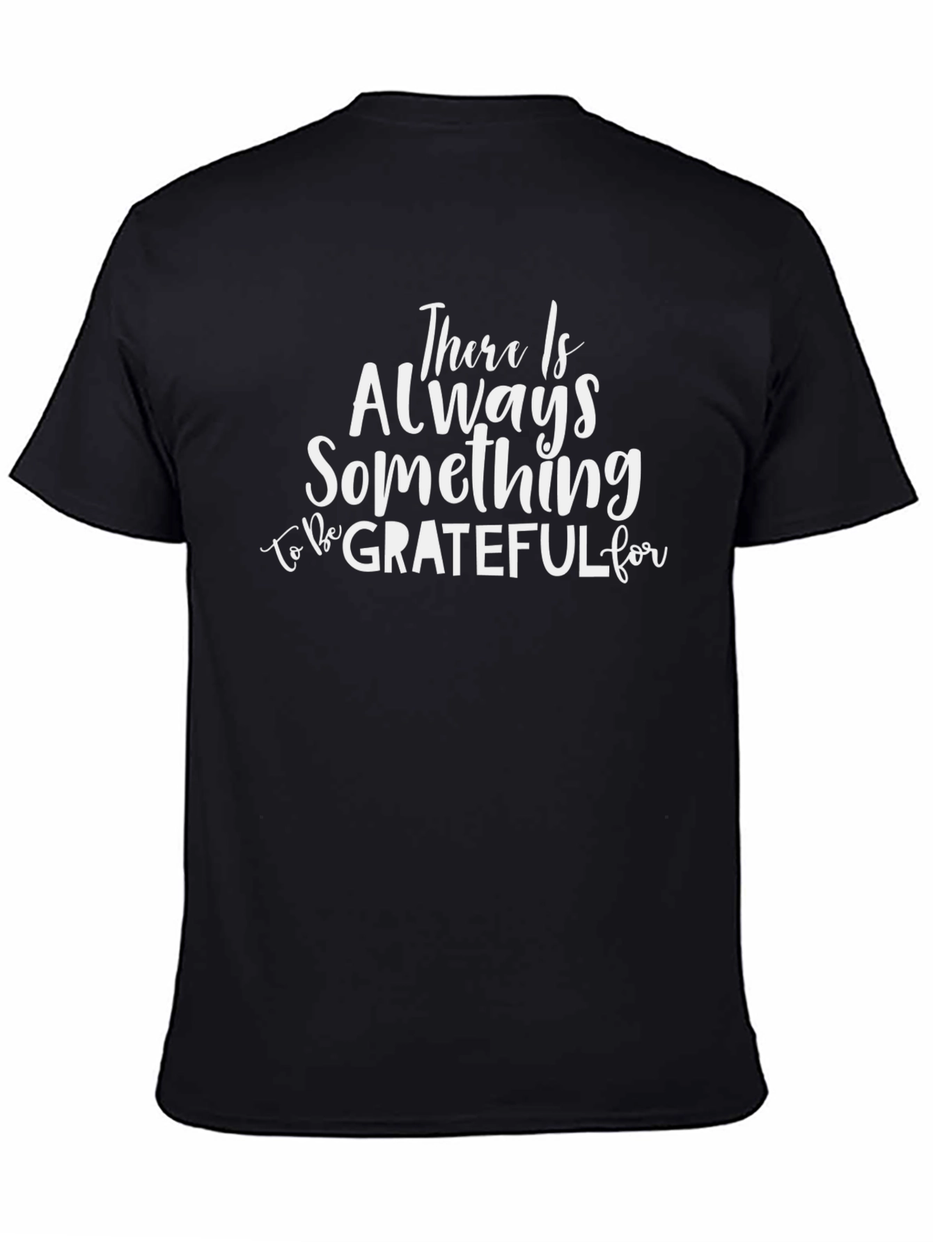 Black Grateful T-Shirt: Always Something to Appreciate view 4