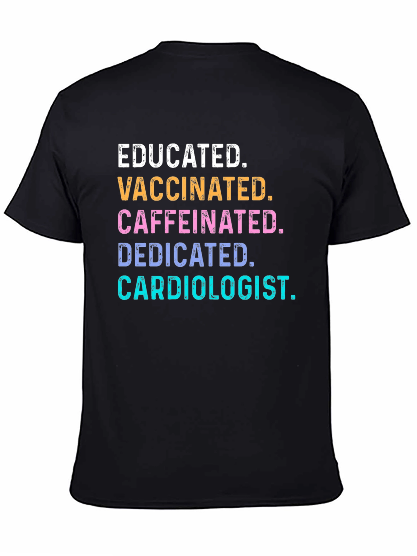 Black Educated Vaccinated Caffeinated Cardiologist T-Shirt view 4