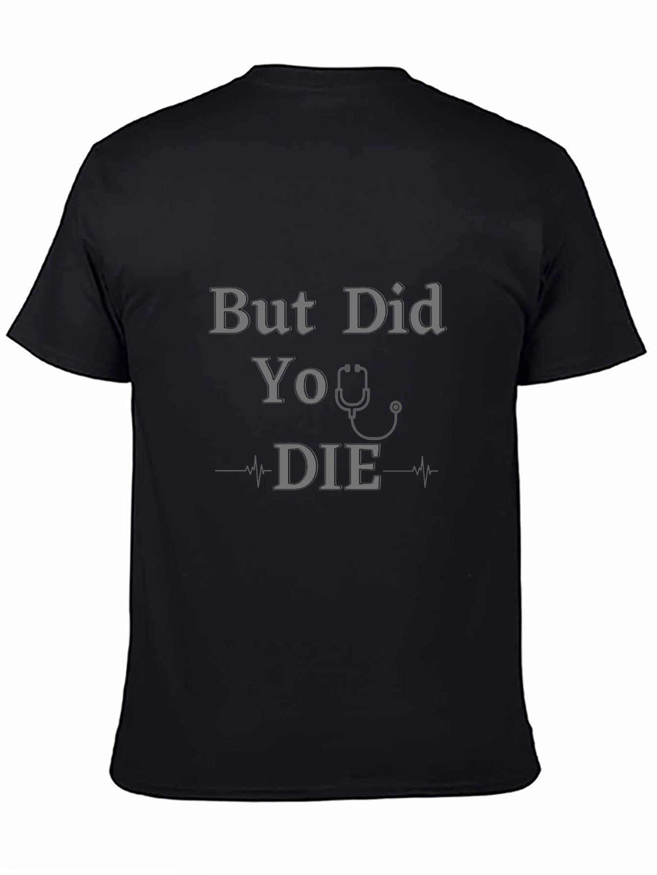 Black Funny But Did You Die Graphic T-Shirt view 4