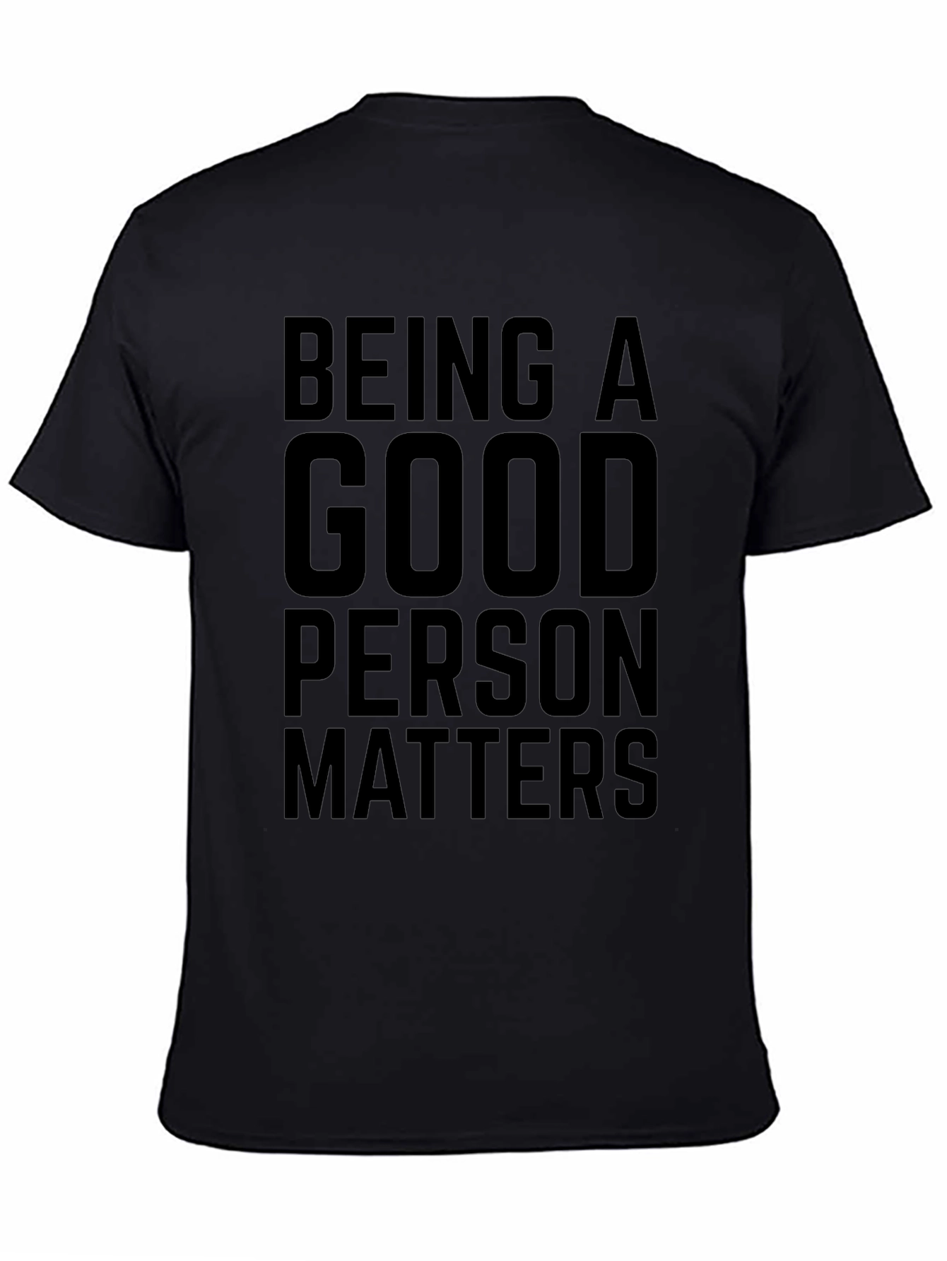 Black Being a Good Person Matters Black Graphic T-Shirt view 4