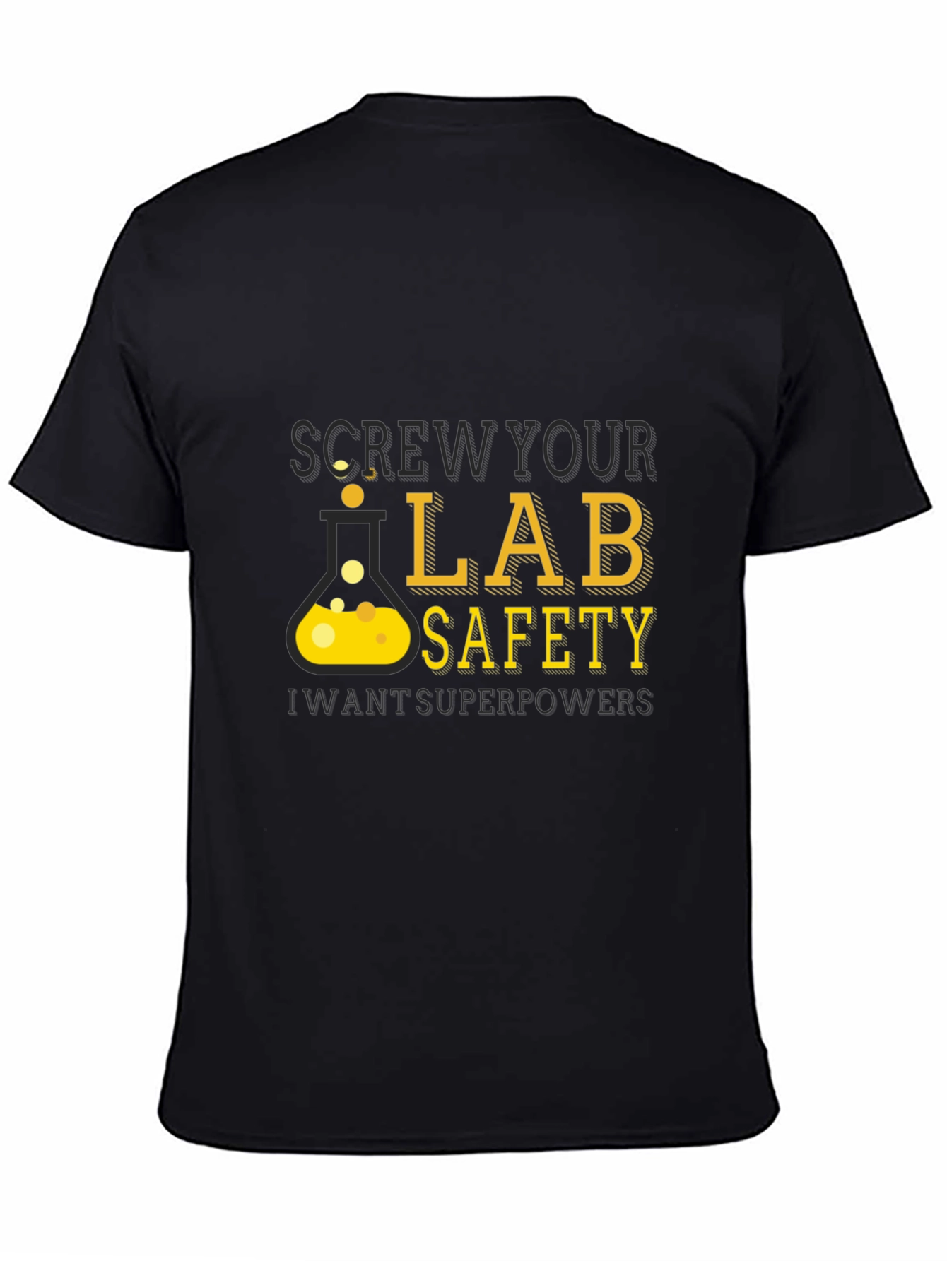 Black Screw Your Lab Safety - Want Superpowers T-Shirt view 4