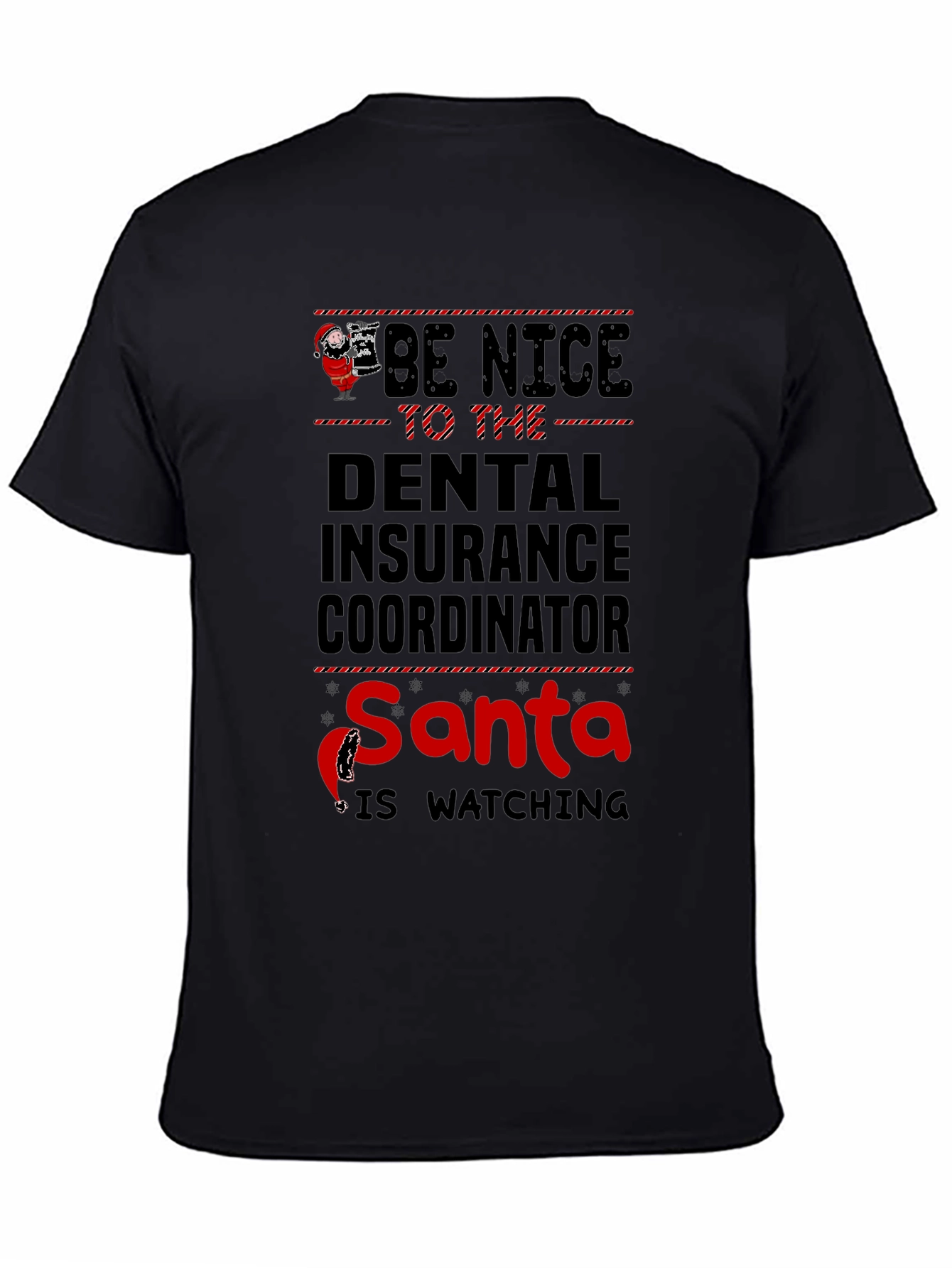 Black Be Nice to the Dental Insurance Coordinator Santa T-Shirt view 4