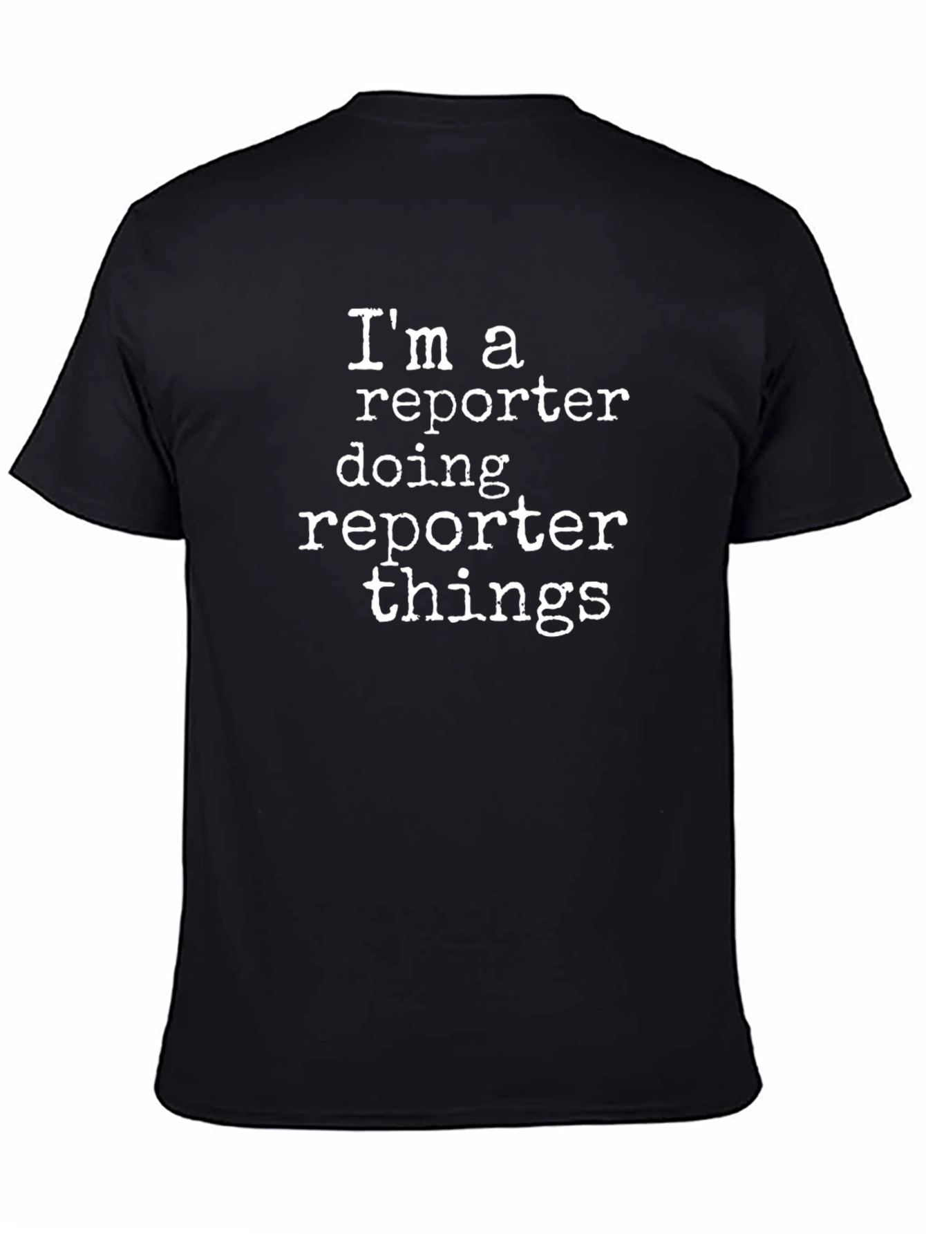 Black Reporter T-Shirt - I'm A Reporter Doing Reporter Things view 4