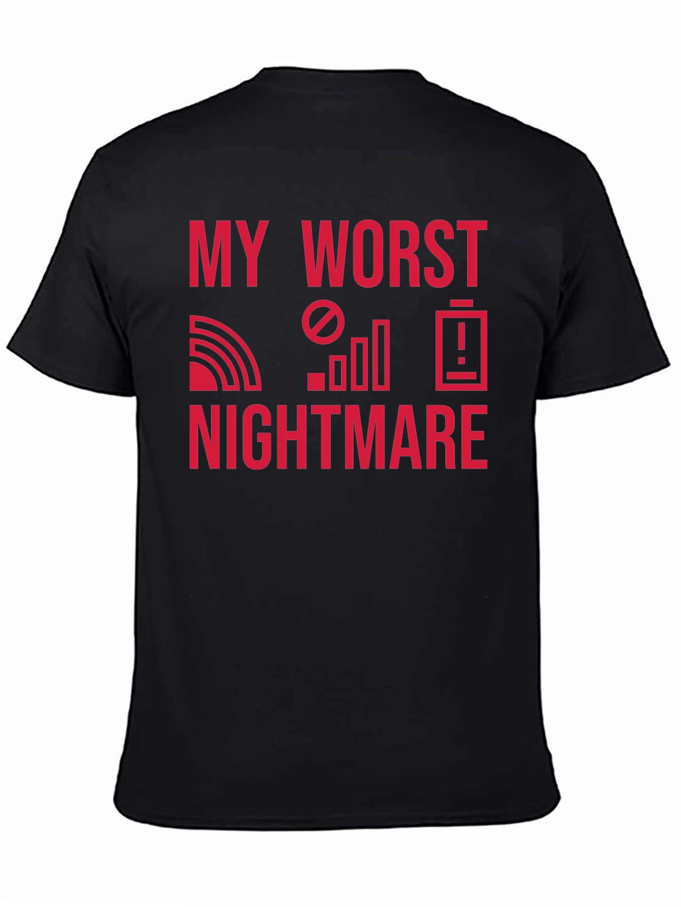 Black My Worst Nightmare T-Shirt - No Signal, No Battery! view 4
