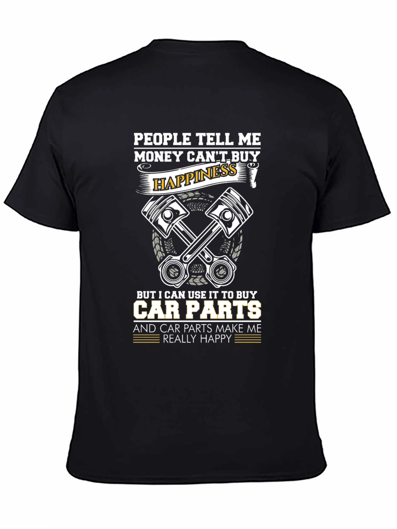 Black Money Can't Buy Happiness T-Shirt - Car Parts Make Me Happy view 4