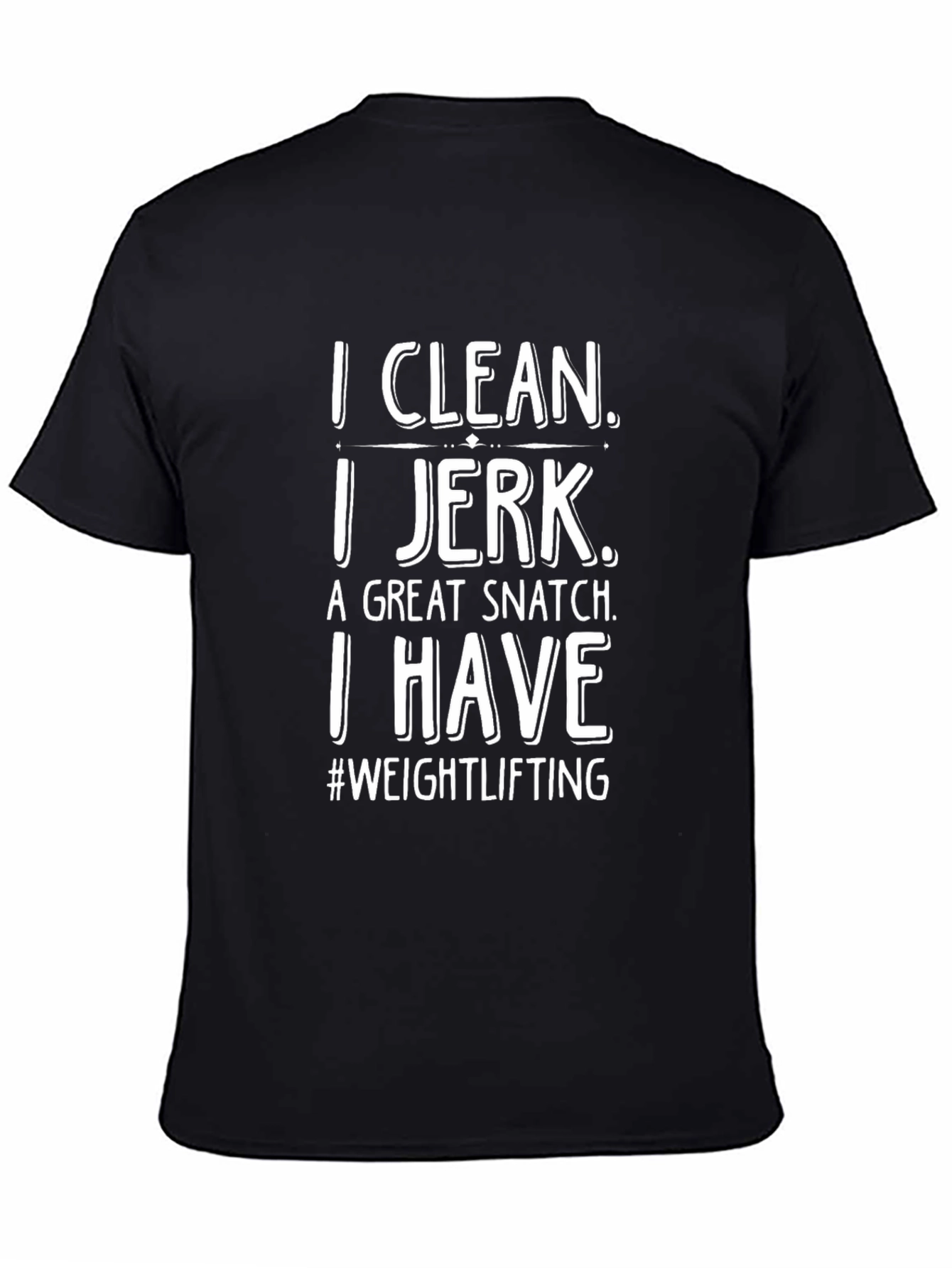 Black I Clean I Jerk Weightlifting T-Shirt view 4