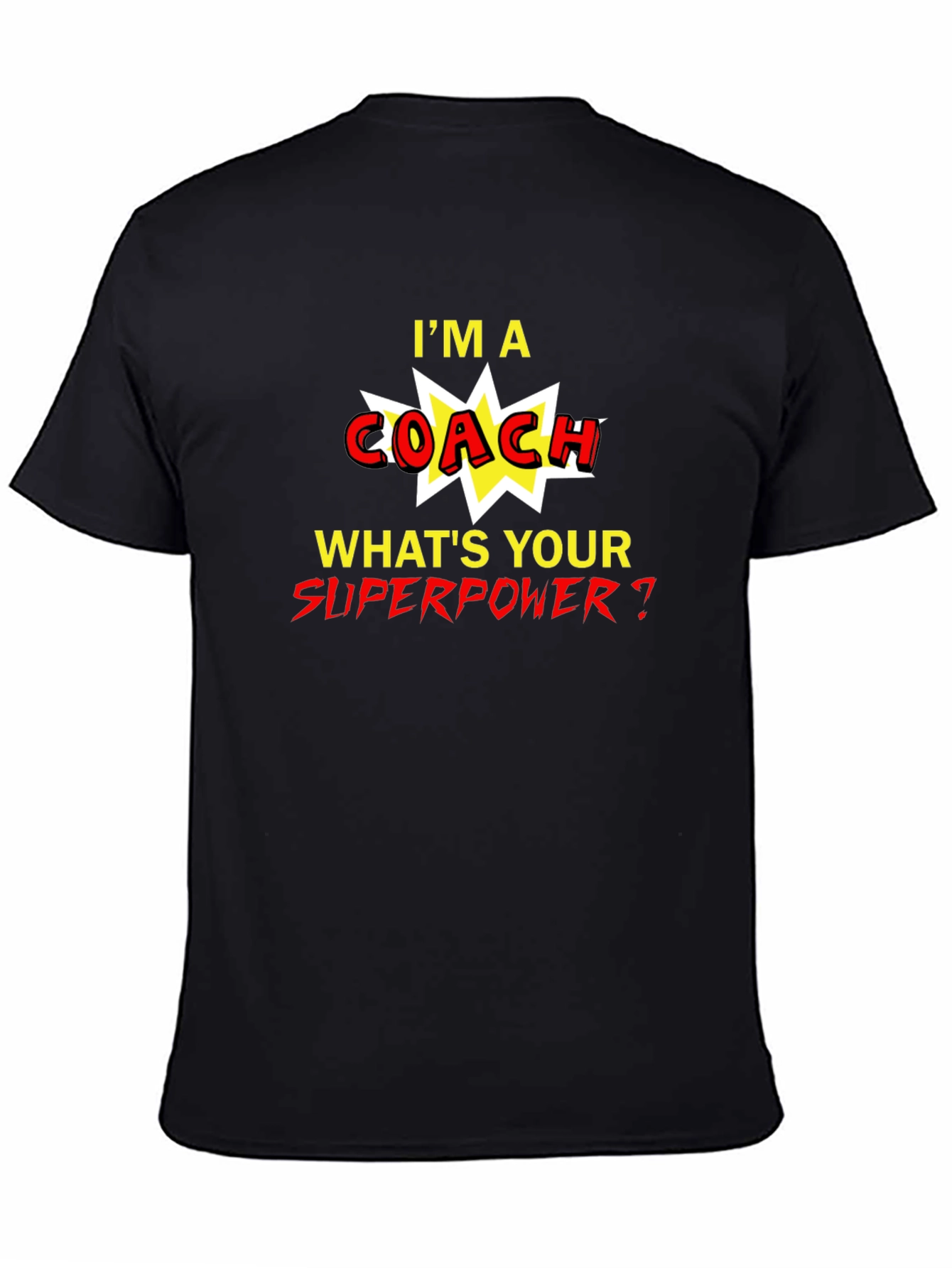 Black I'm A Coach, What's Your Superpower T-Shirt view 4