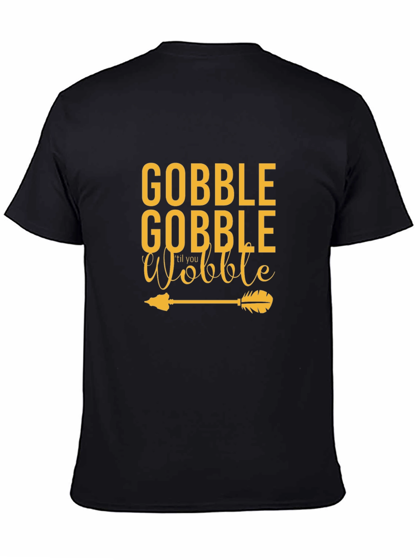 Gobble 'Til You Wobble Thanksgiving Tee - 4