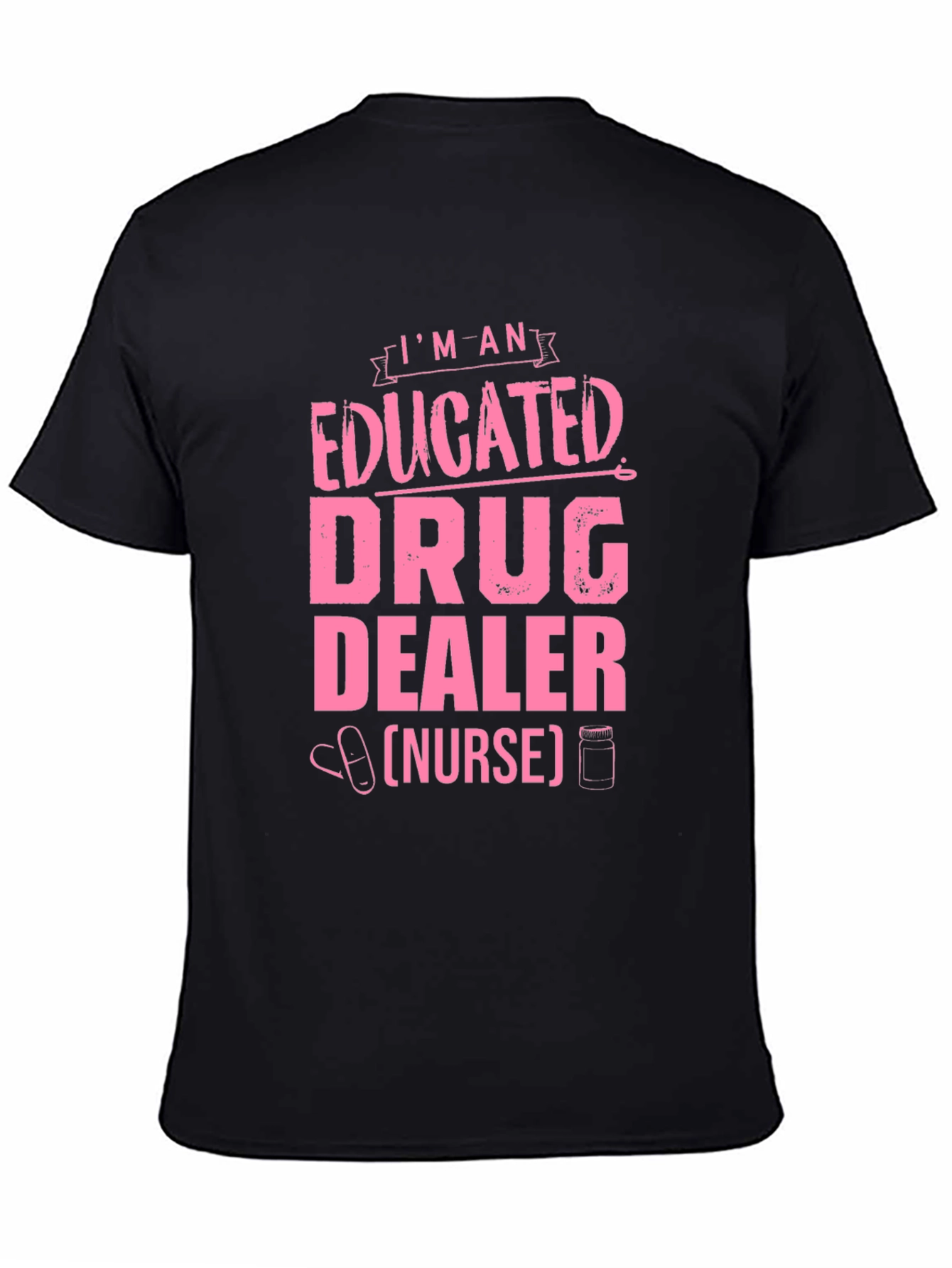 Black Educated Drug Dealer (Nurse) T-Shirt view 4